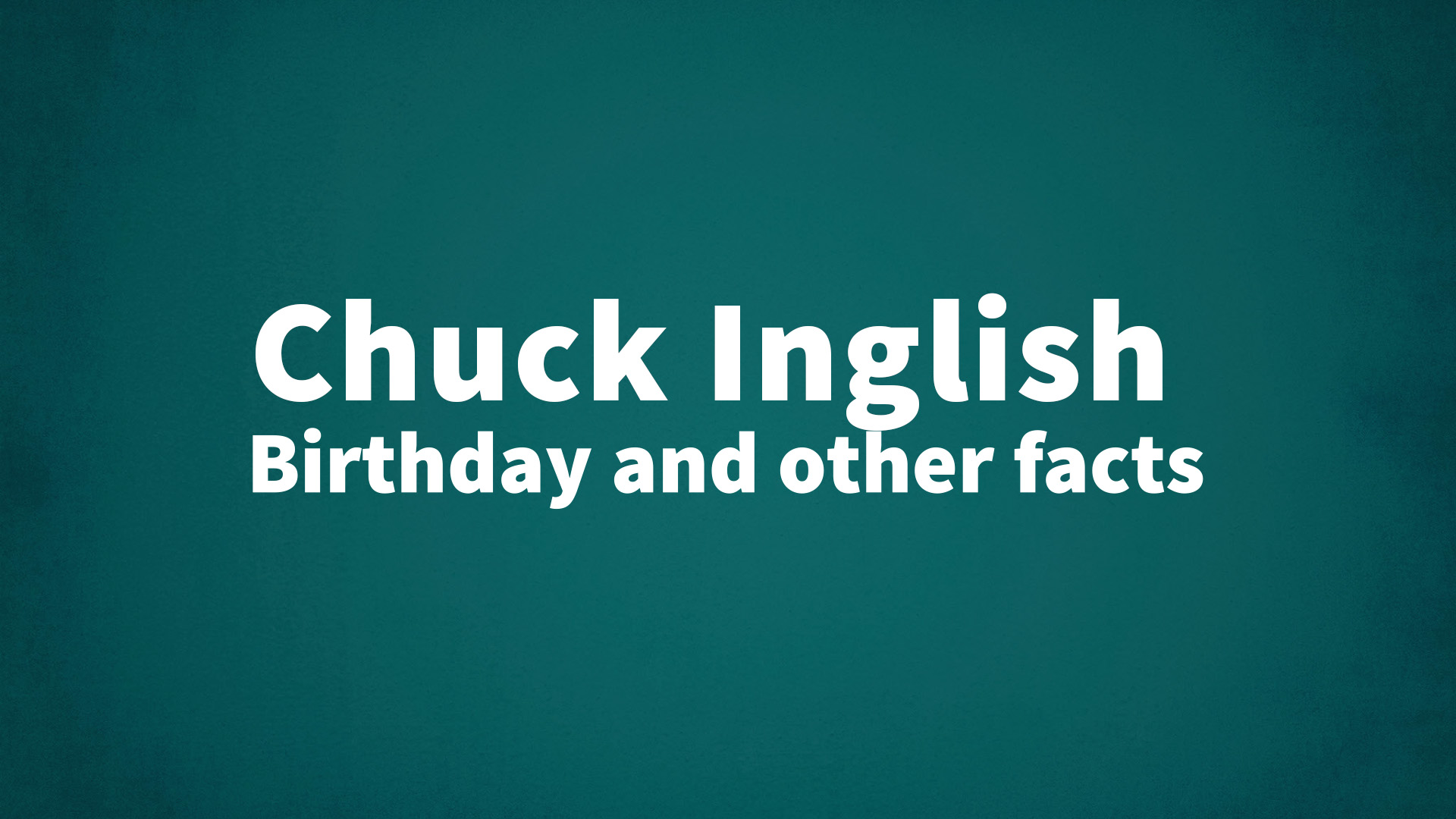 title image for Chuck Inglish birthday
