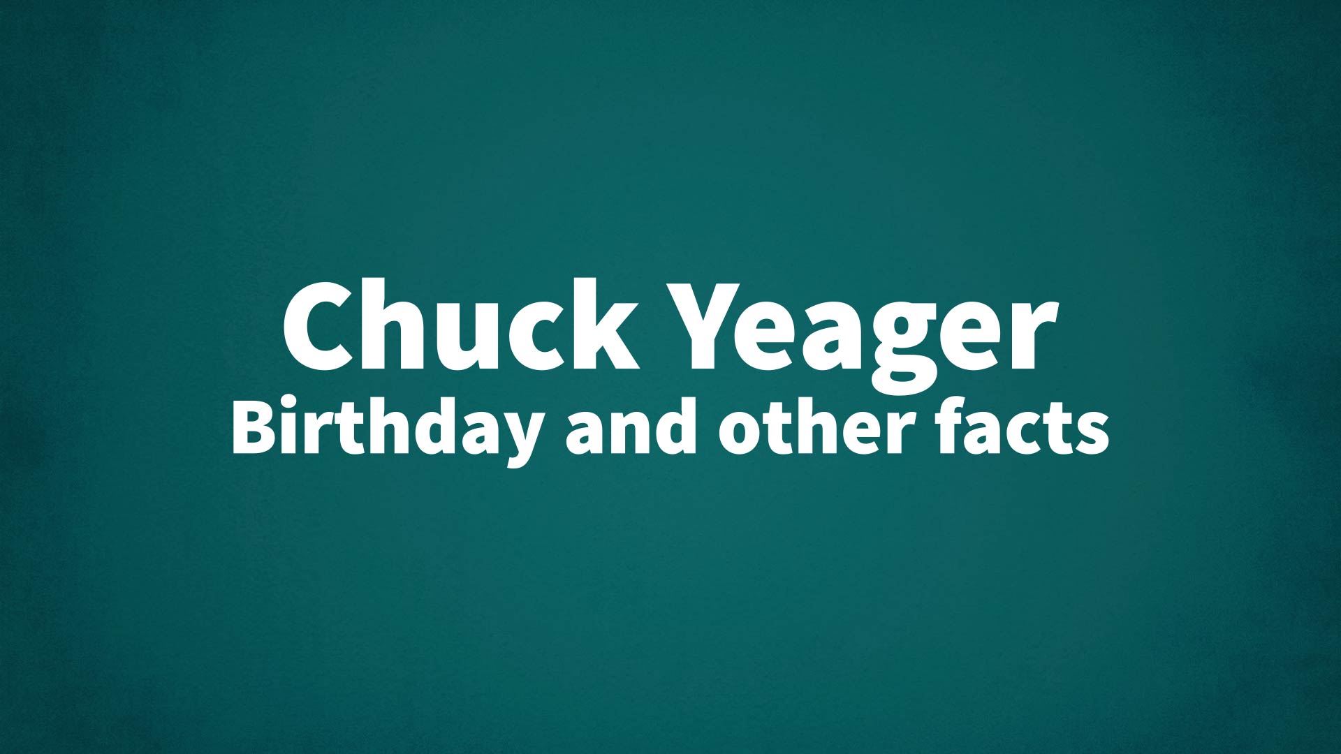title image for Chuck Yeager birthday