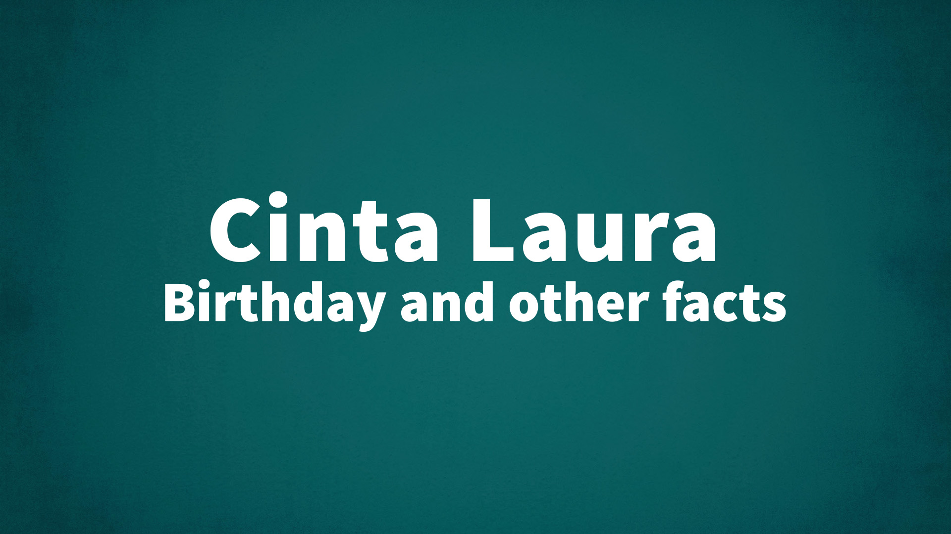 title image for Cinta Laura birthday