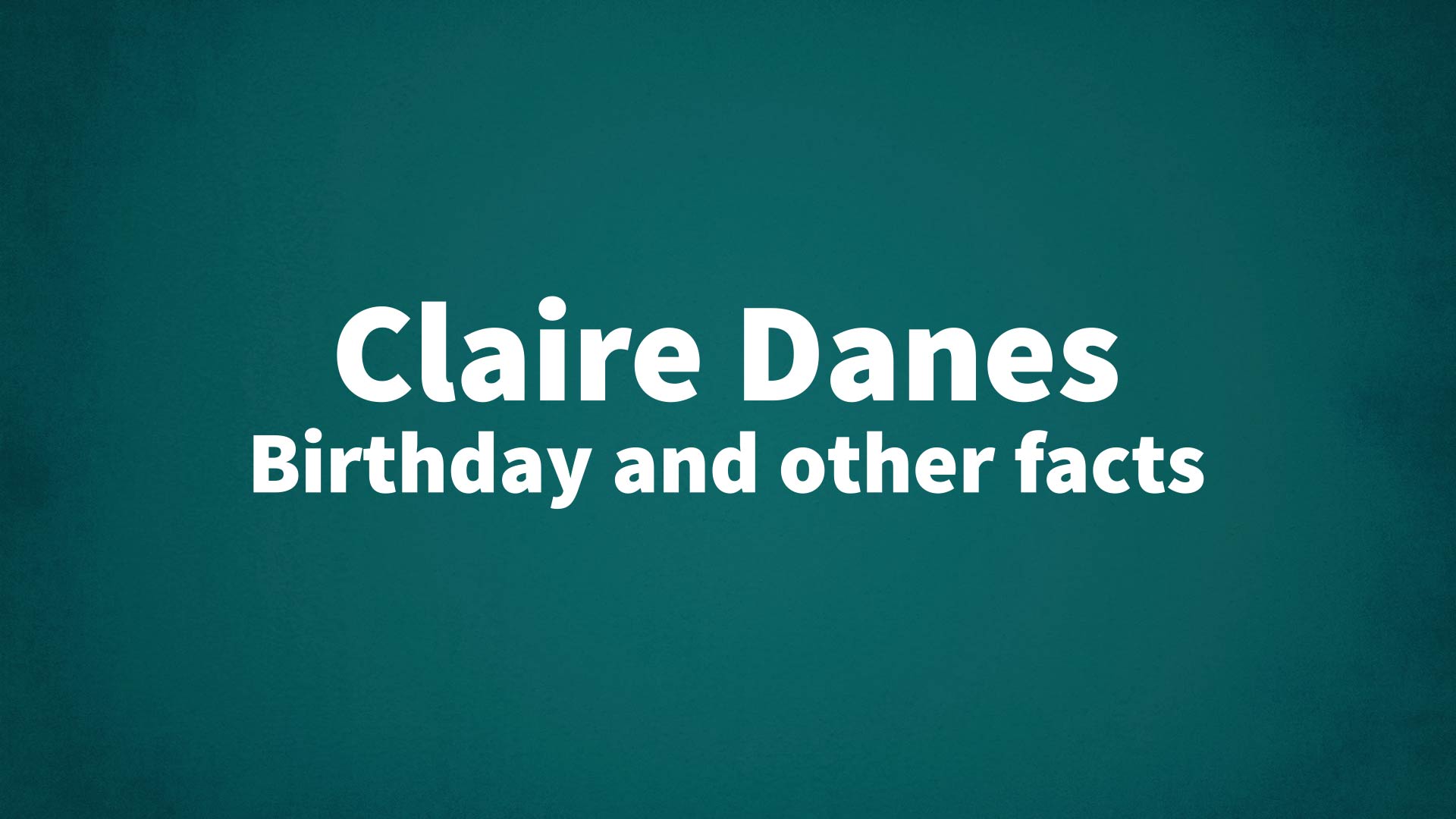 title image for Claire Danes birthday