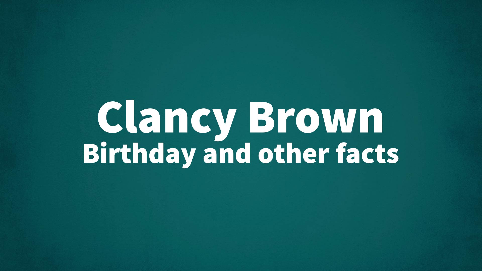 title image for Clancy Brown birthday