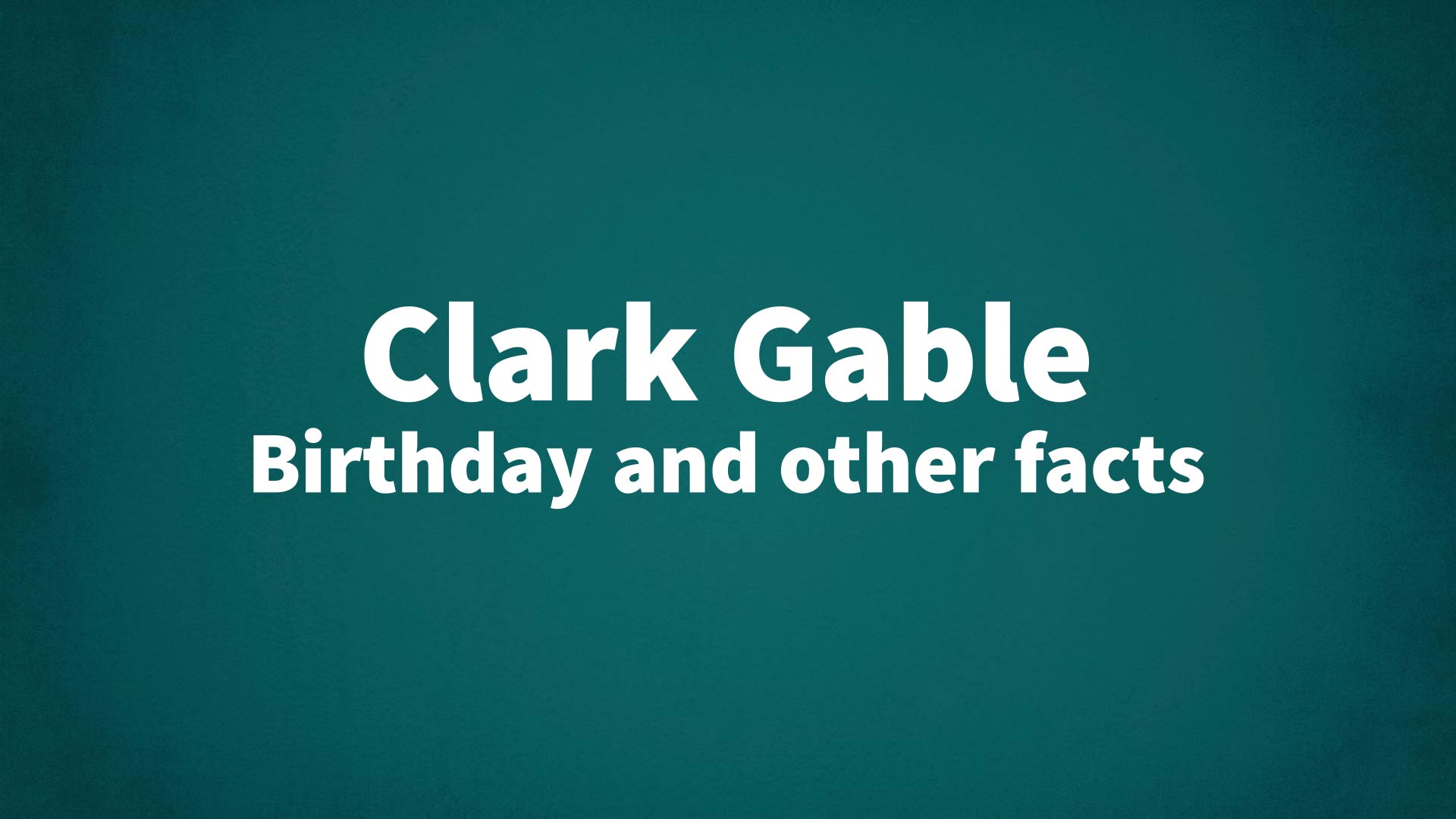 title image for Clark Gable birthday