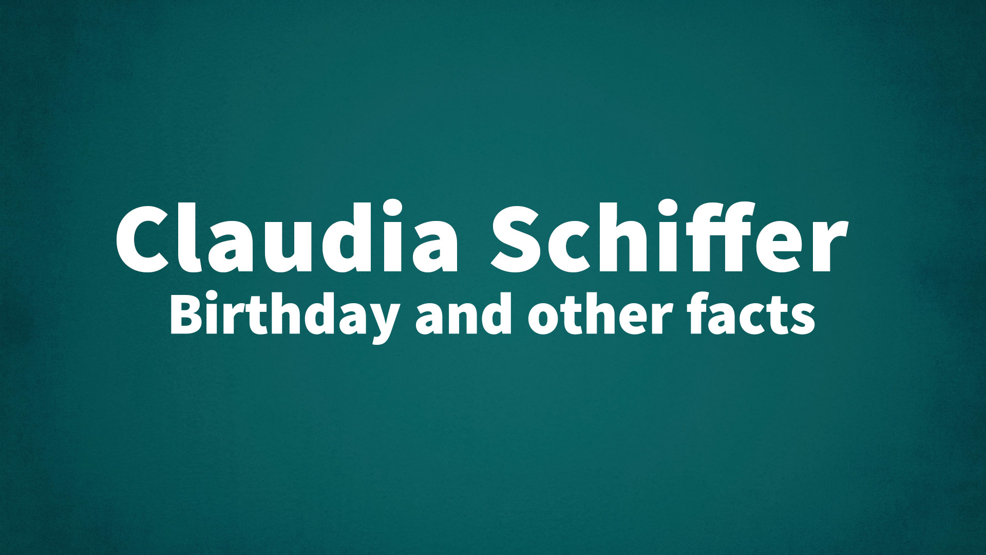 title image for Claudia Schiffer birthday