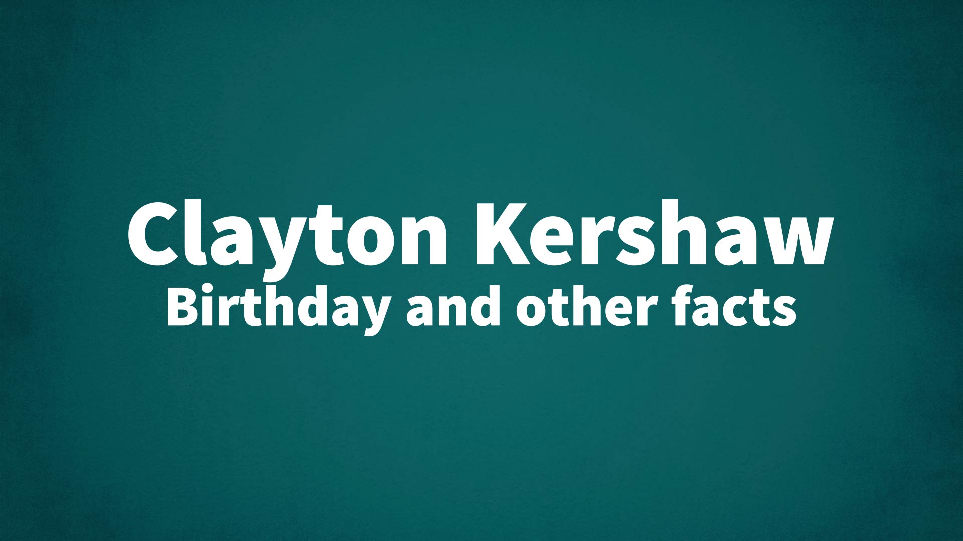 title image for Clayton Kershaw birthday