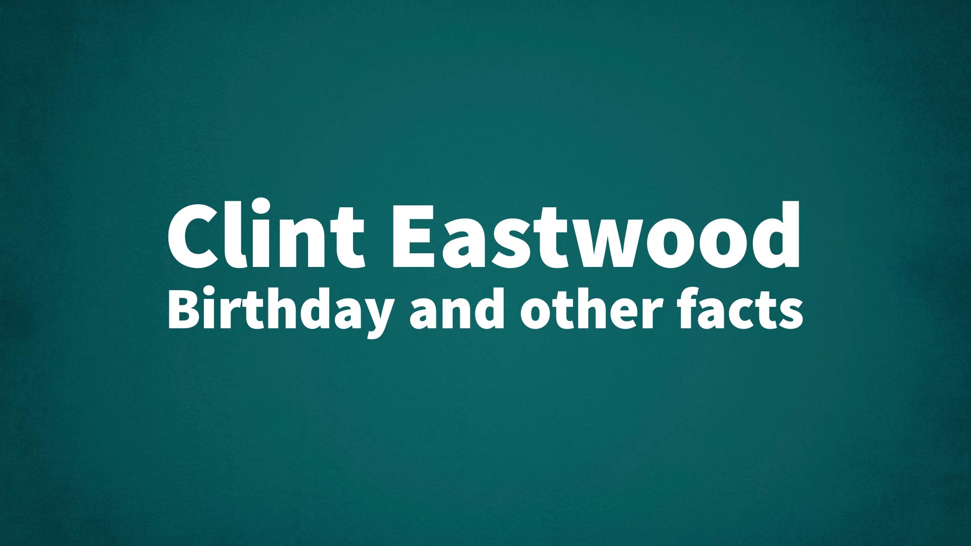 title image for Clint Eastwood birthday