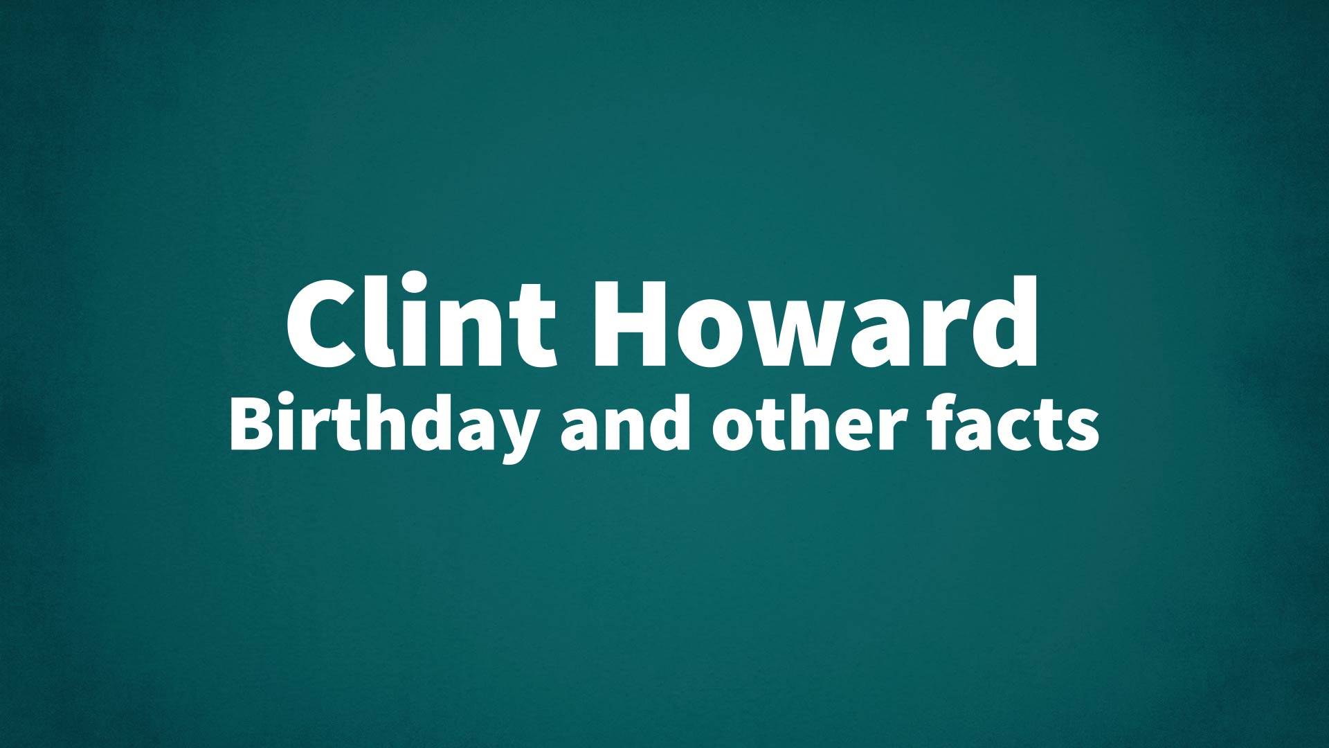 title image for Clint Howard birthday