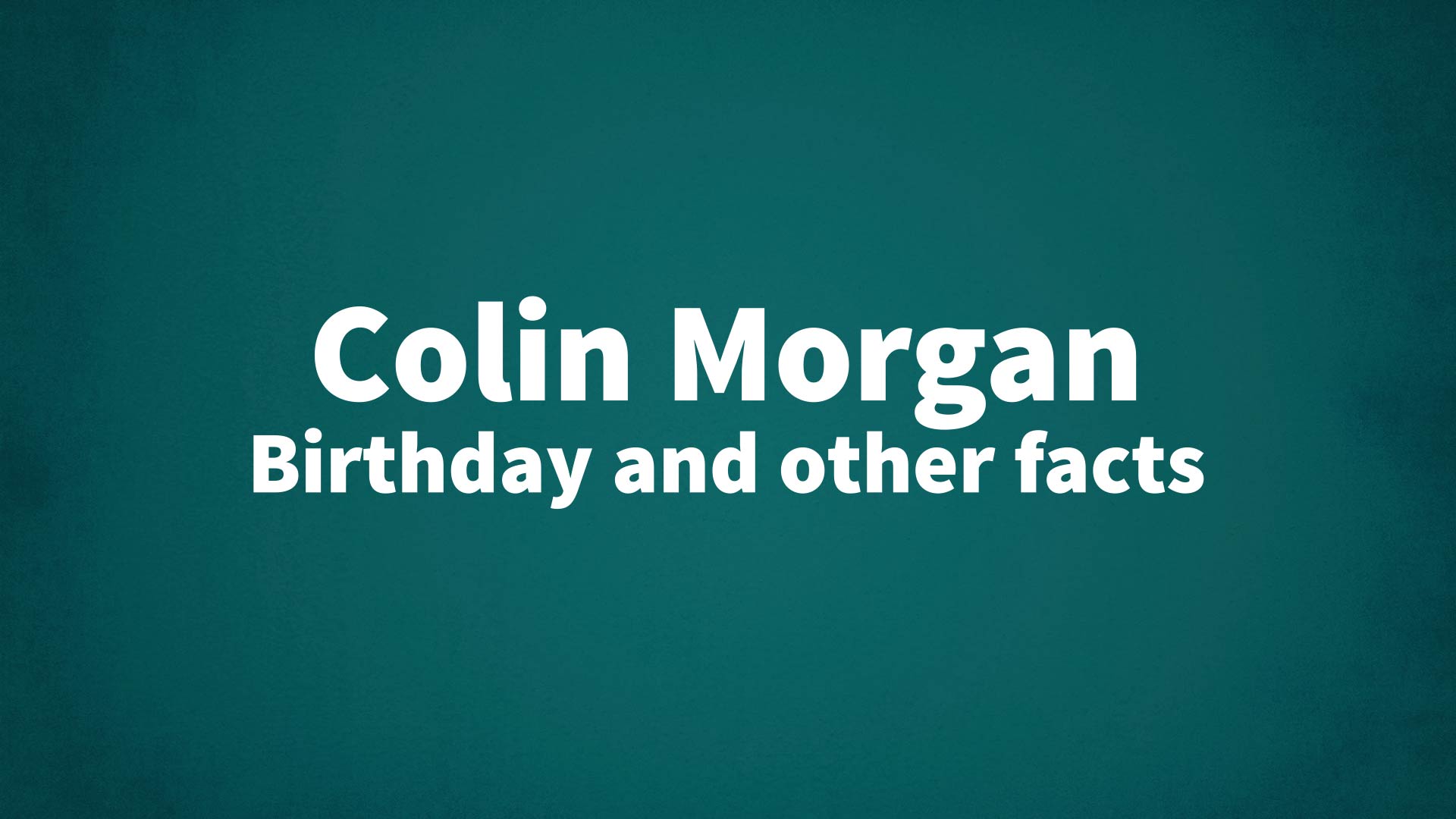 title image for Colin Morgan birthday