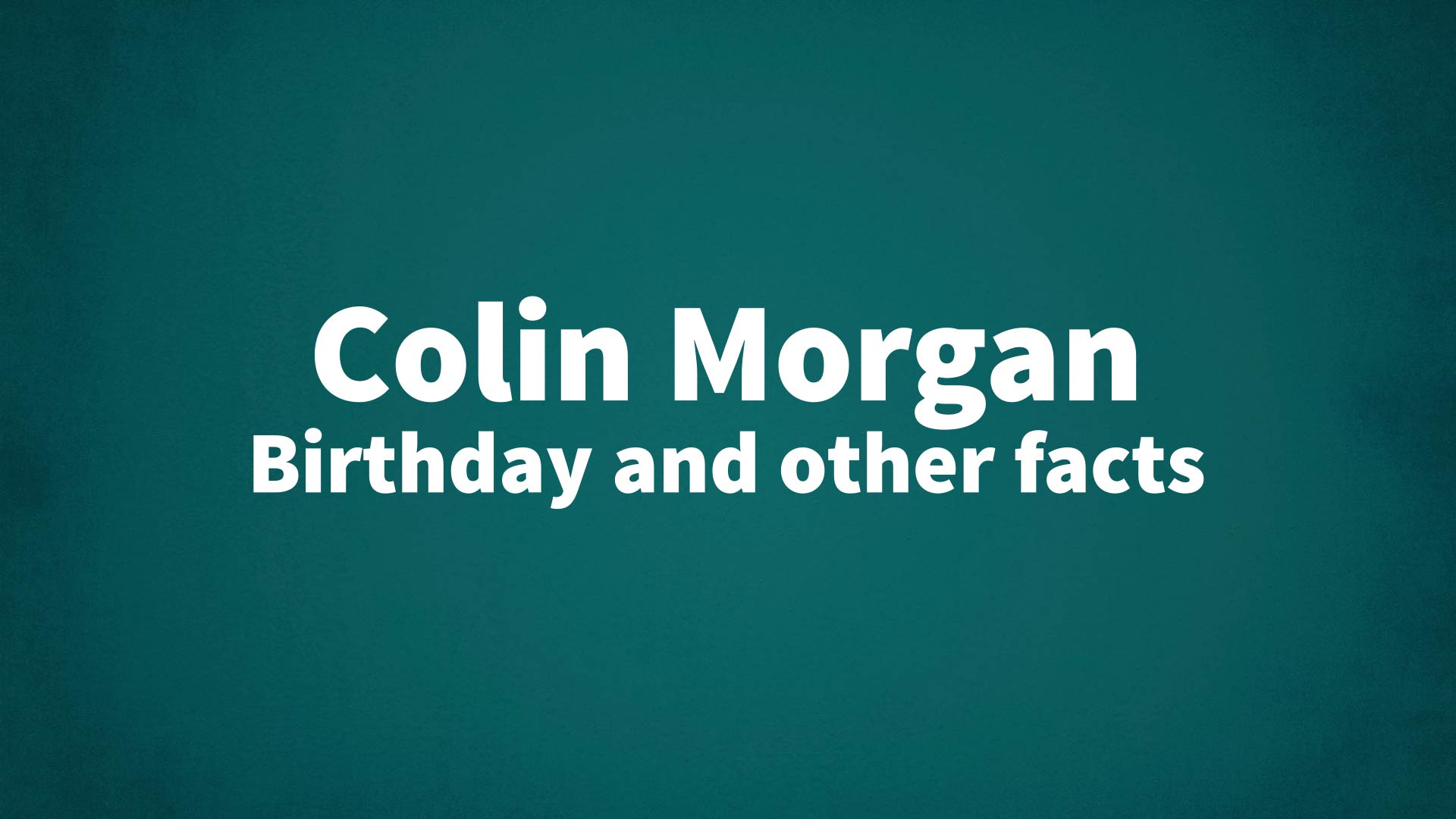 title image for Colin Morgan birthday