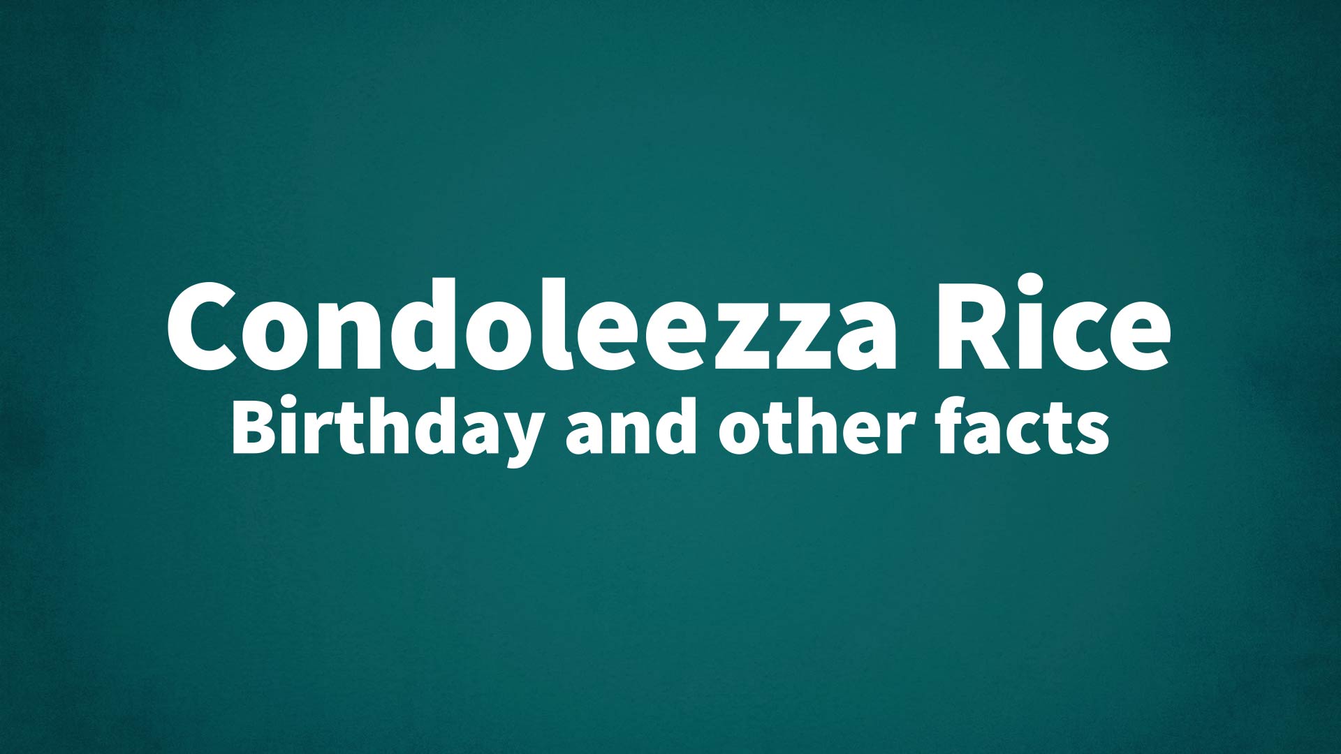 title image for Condoleezza Rice birthday