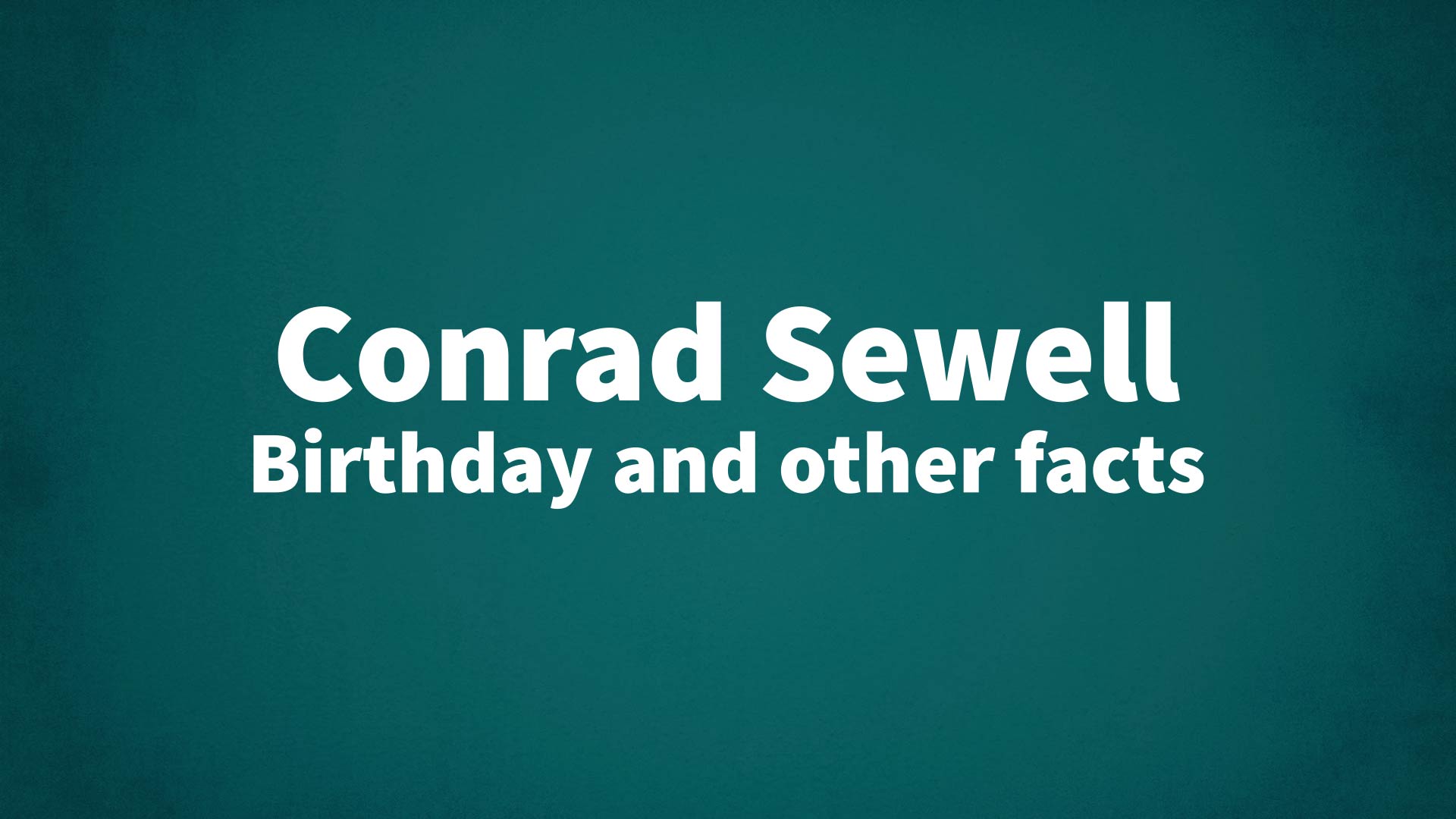 title image for Conrad Sewell birthday