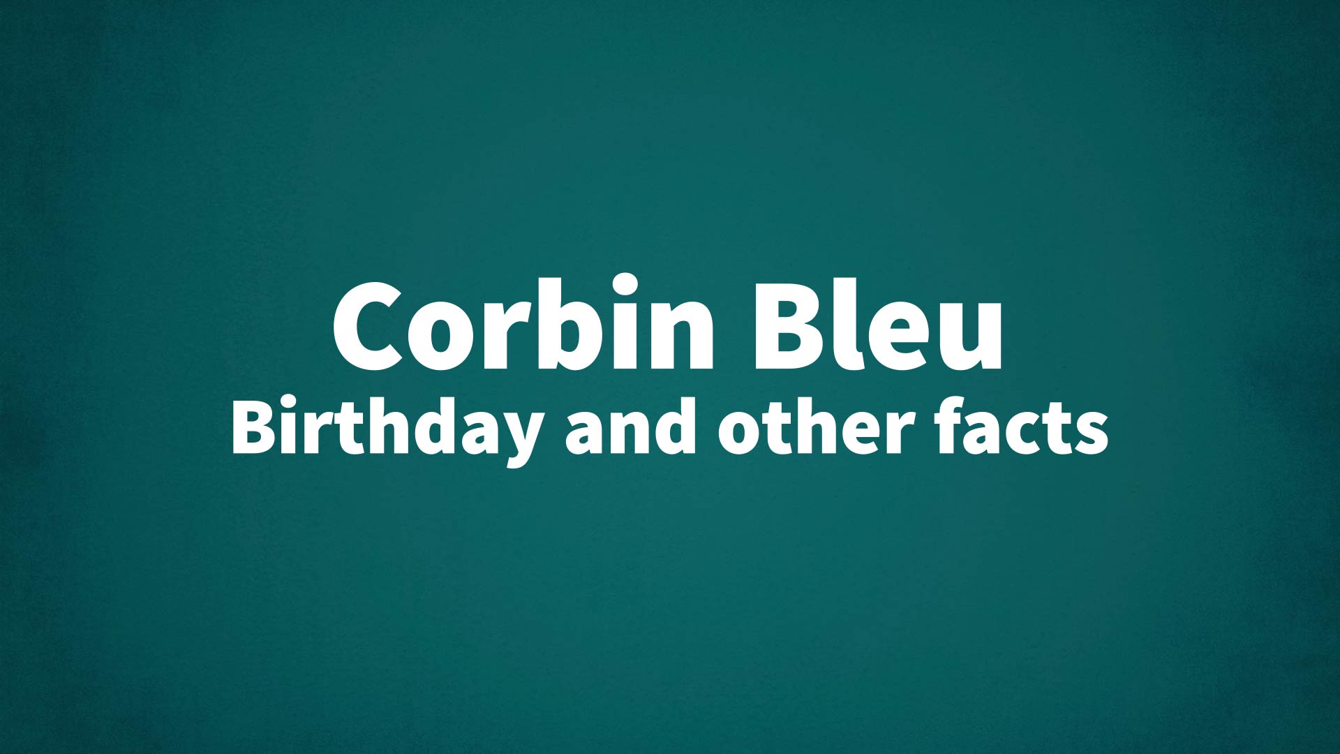 title image for Corbin Bleu birthday