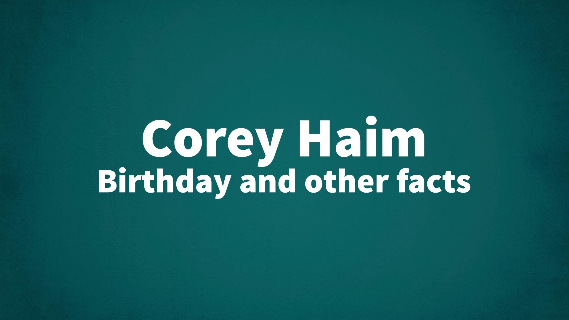 title image for Corey Haim birthday