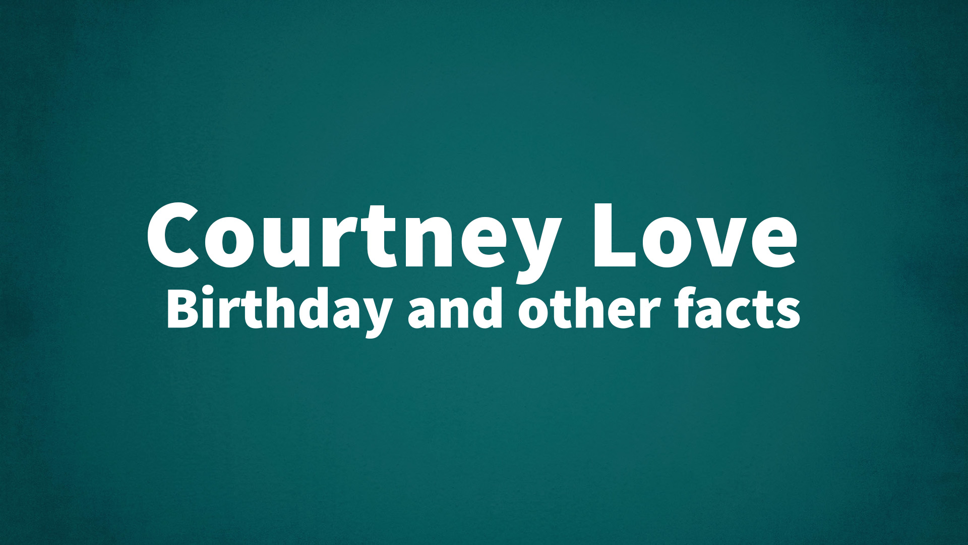 title image for Courtney Love birthday