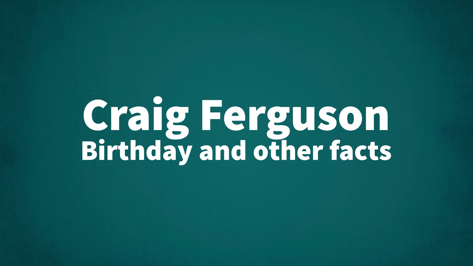 title image for Craig Ferguson birthday