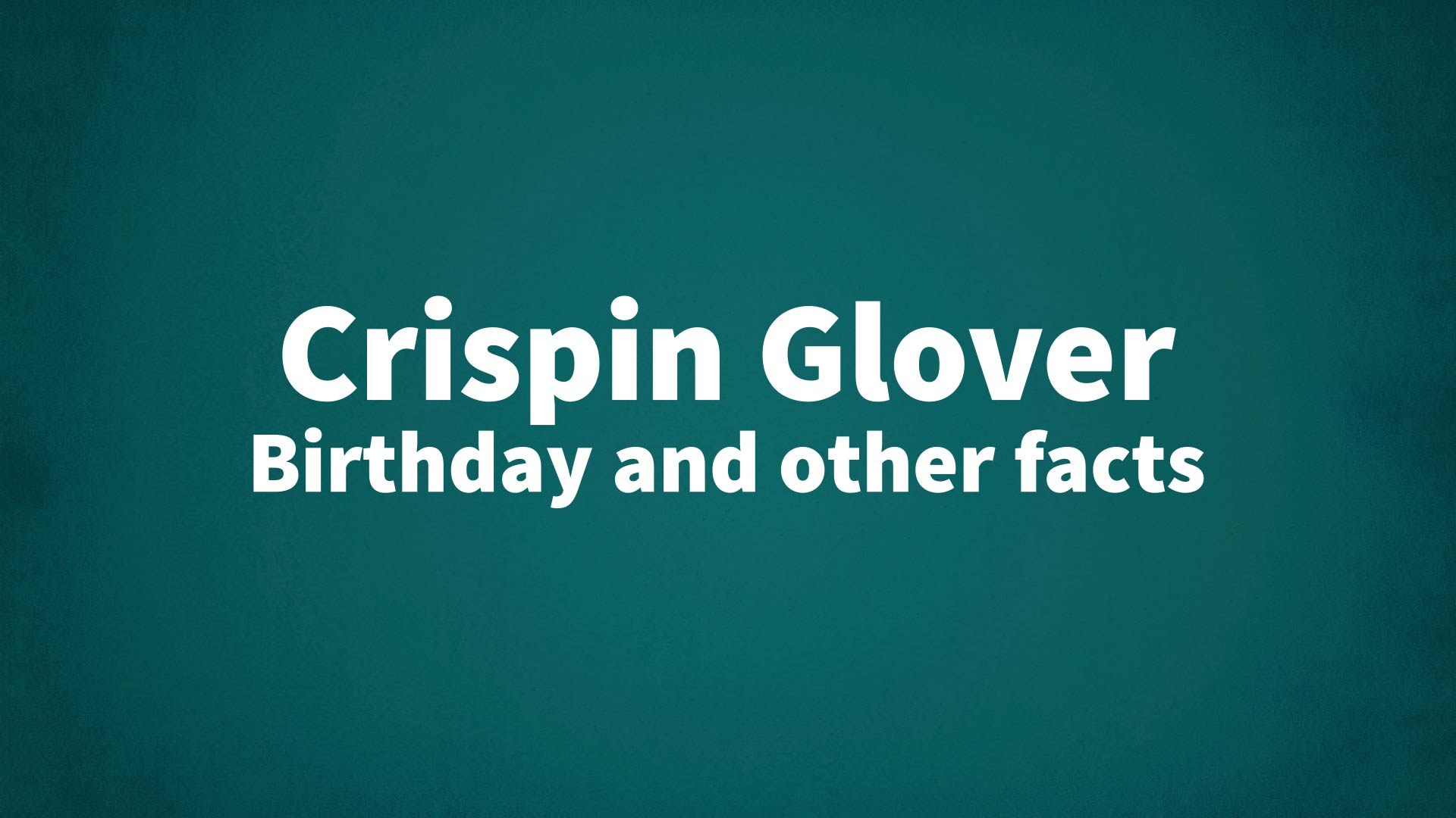 title image for Crispin Glover birthday