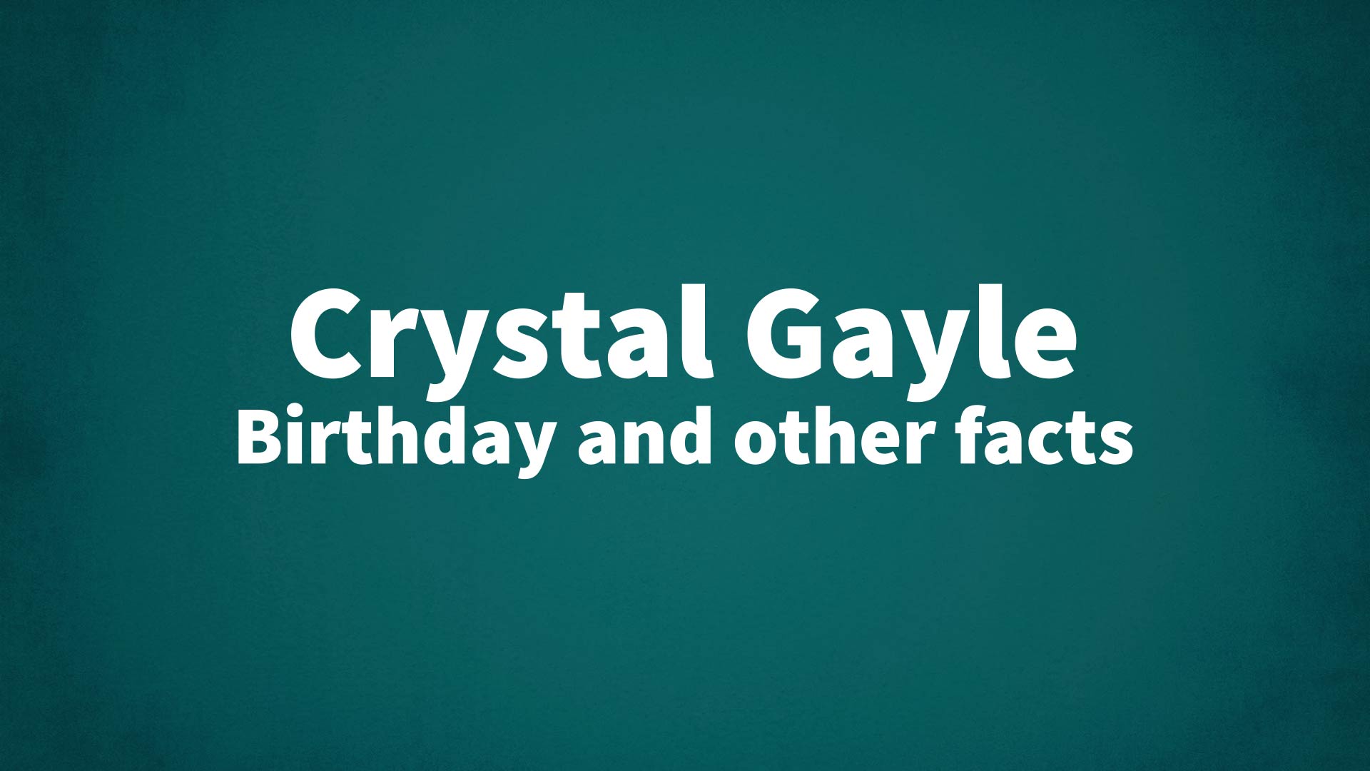 title image for Crystal Gayle birthday