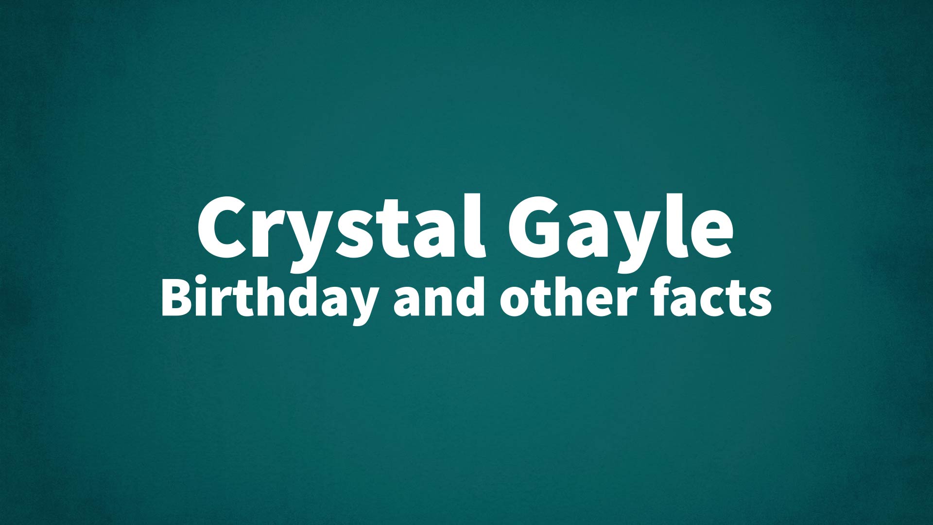 title image for Crystal Gayle birthday