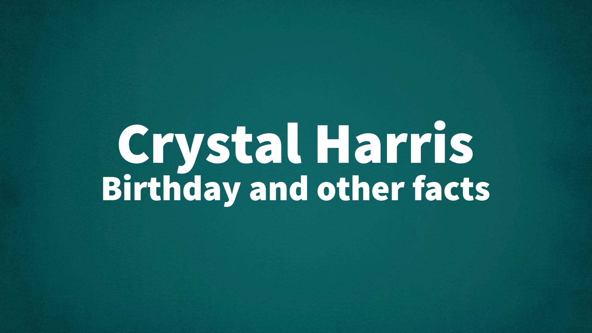 title image for Crystal Harris birthday