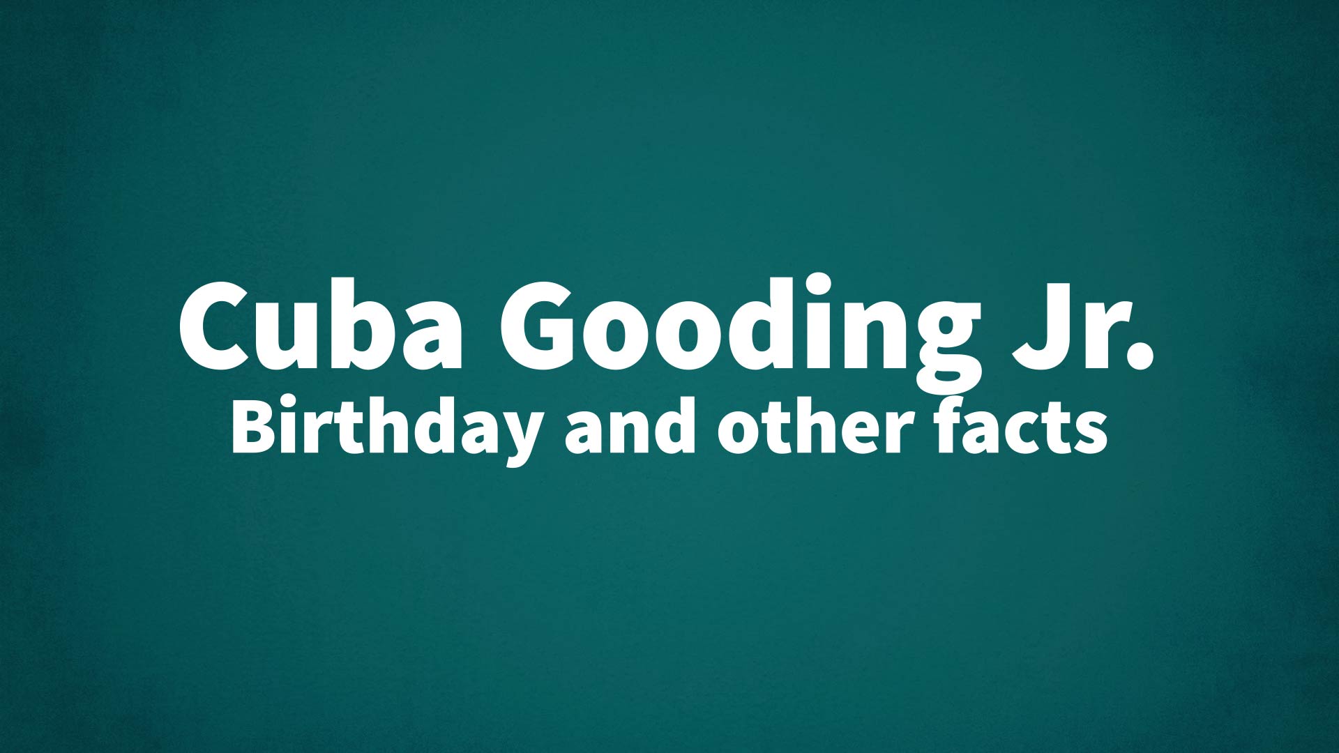 title image for Cuba Gooding Jr. birthday