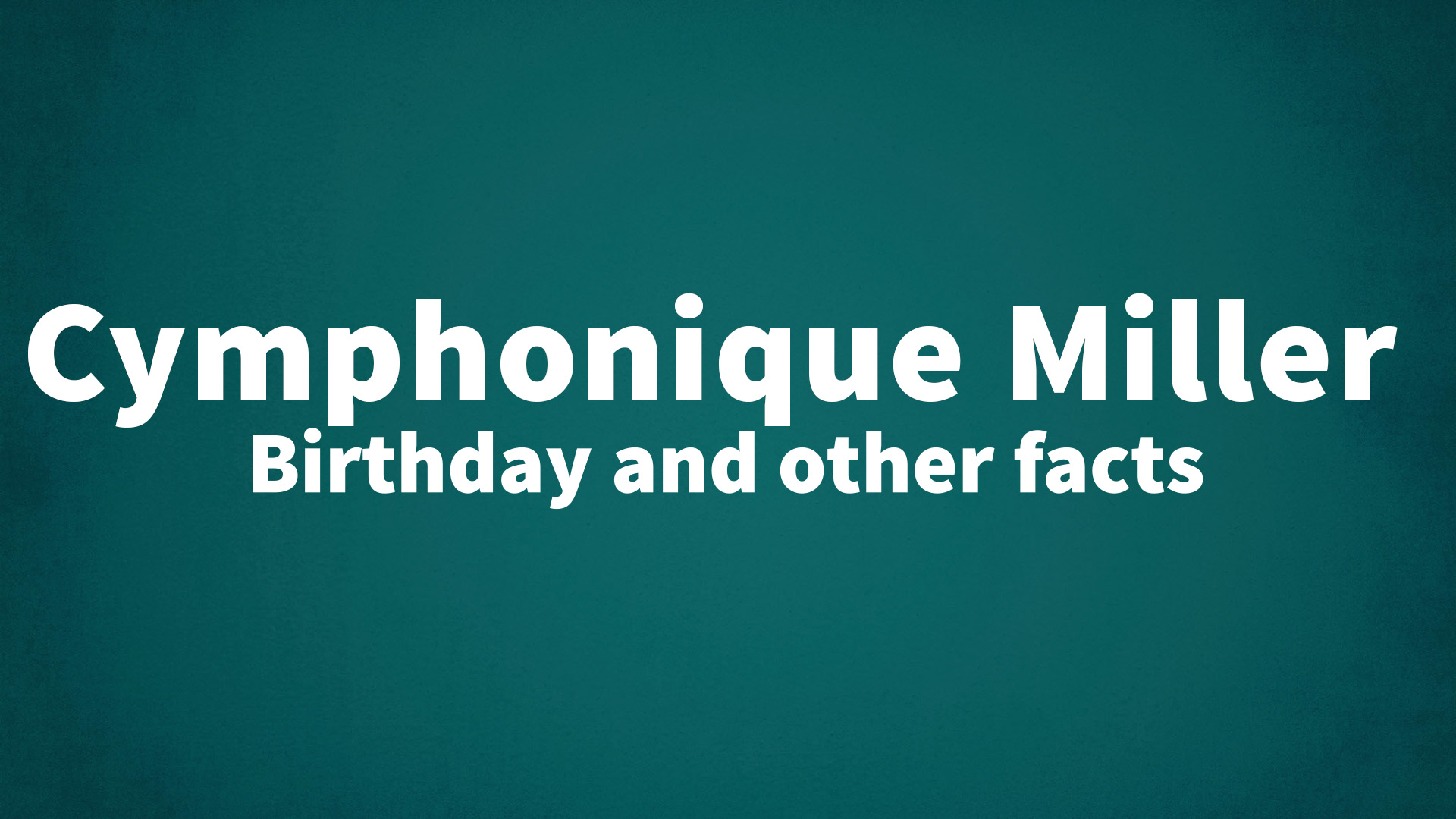 title image for Cymphonique Miller birthday