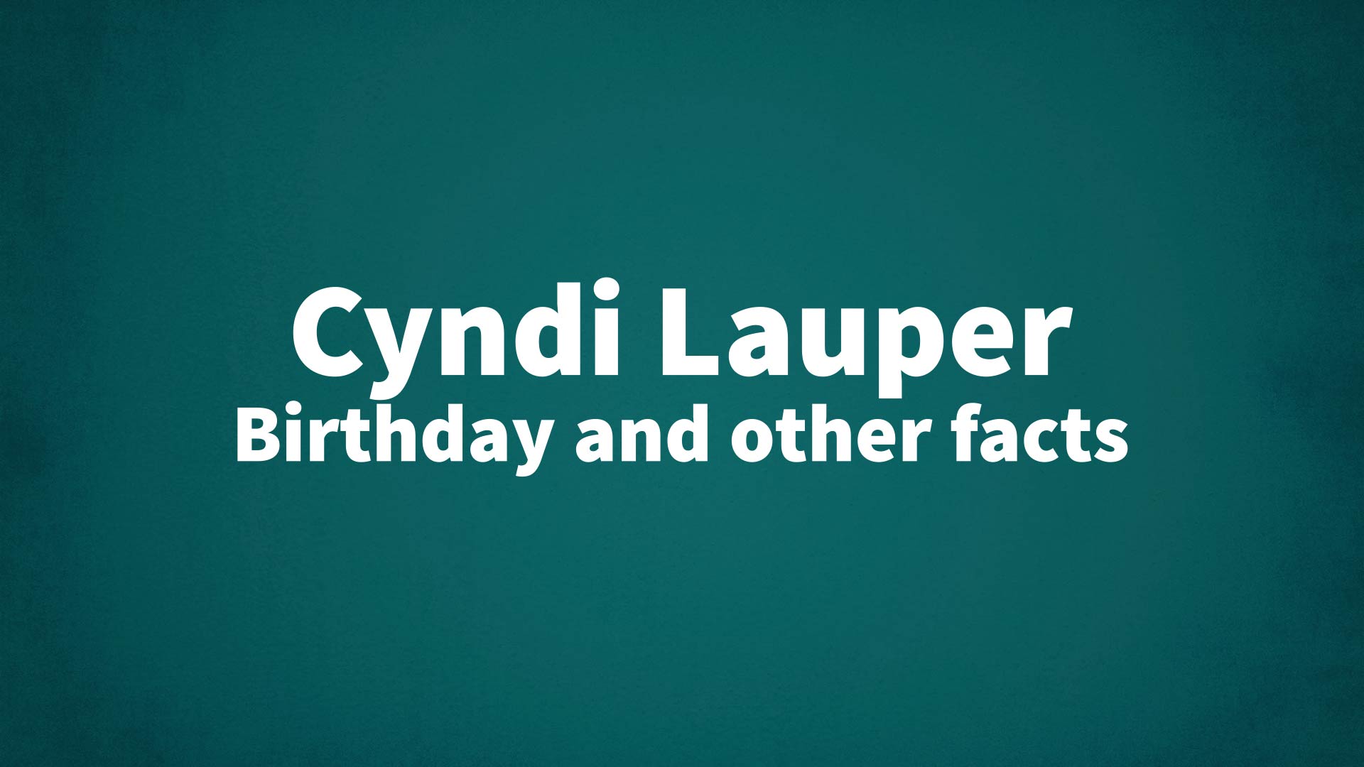 title image for Cyndi Lauper birthday