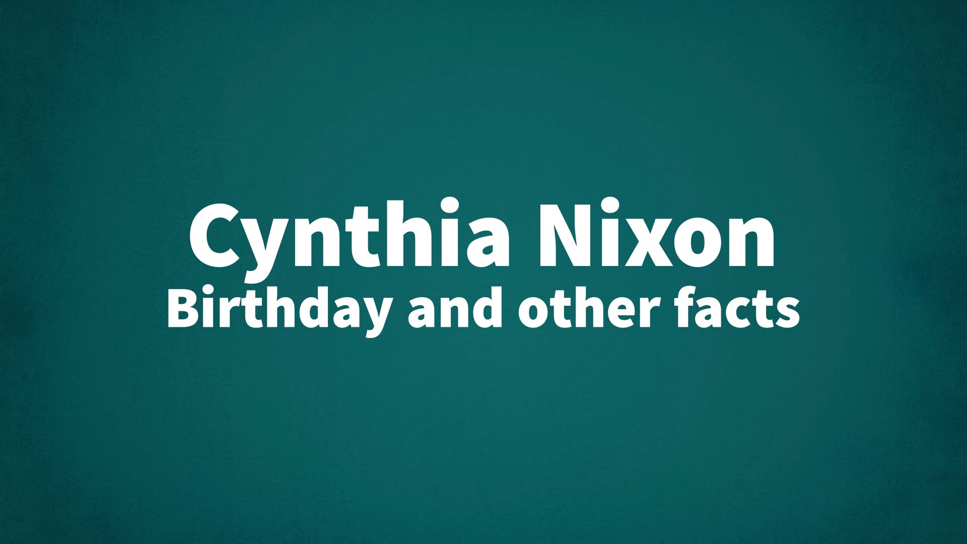 title image for Cynthia Nixon birthday