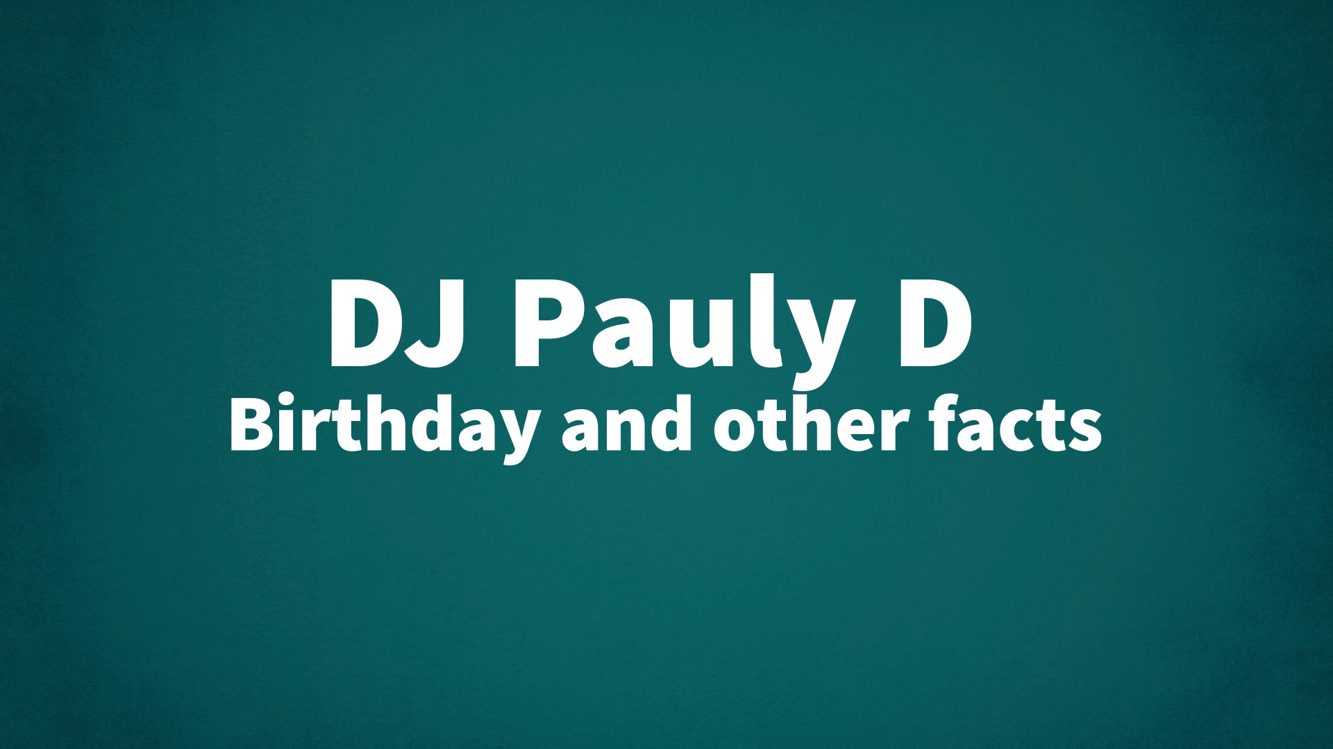 title image for DJ Pauly D birthday