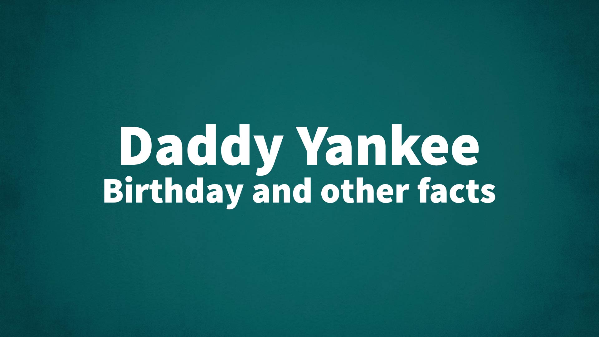 title image for Daddy Yankee birthday