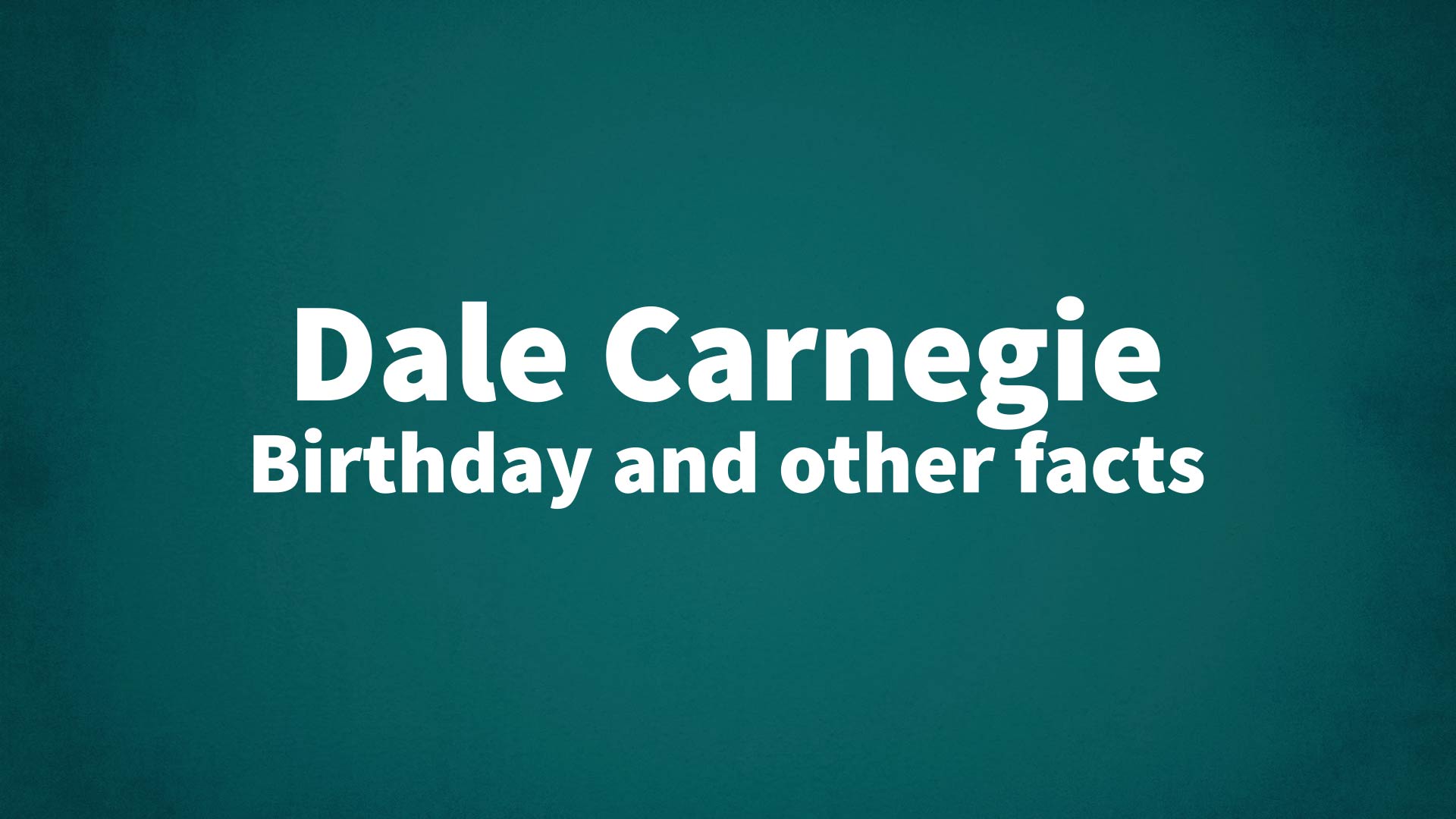 title image for Dale Carnegie birthday