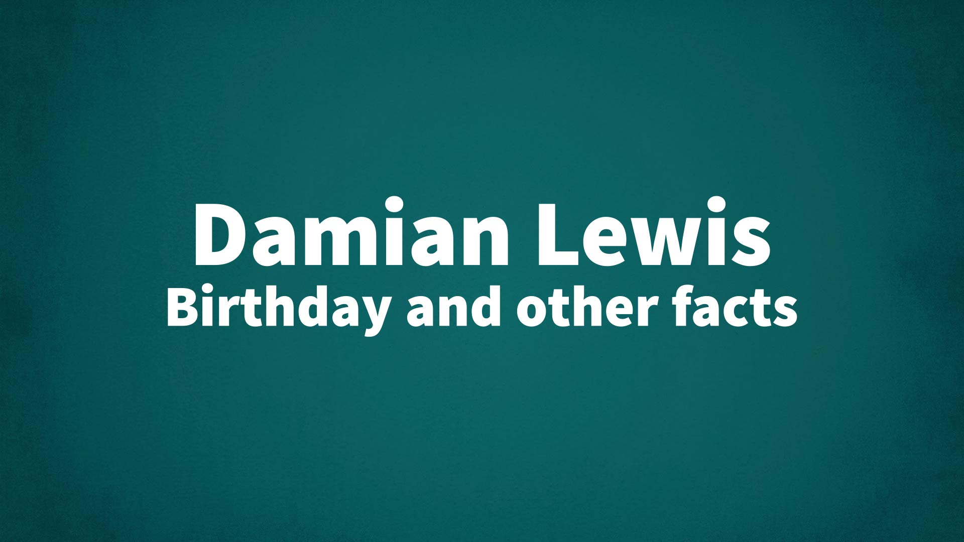 title image for Damian Lewis birthday