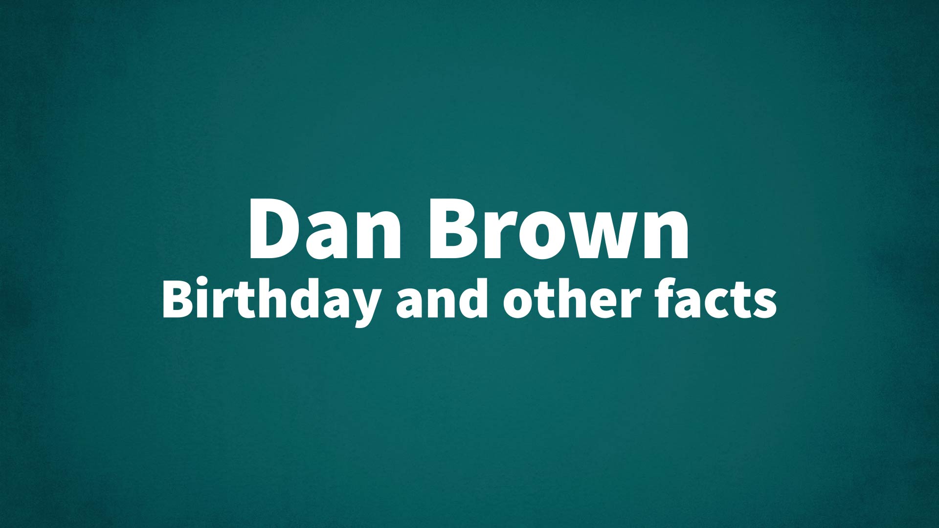title image for Dan Brown birthday