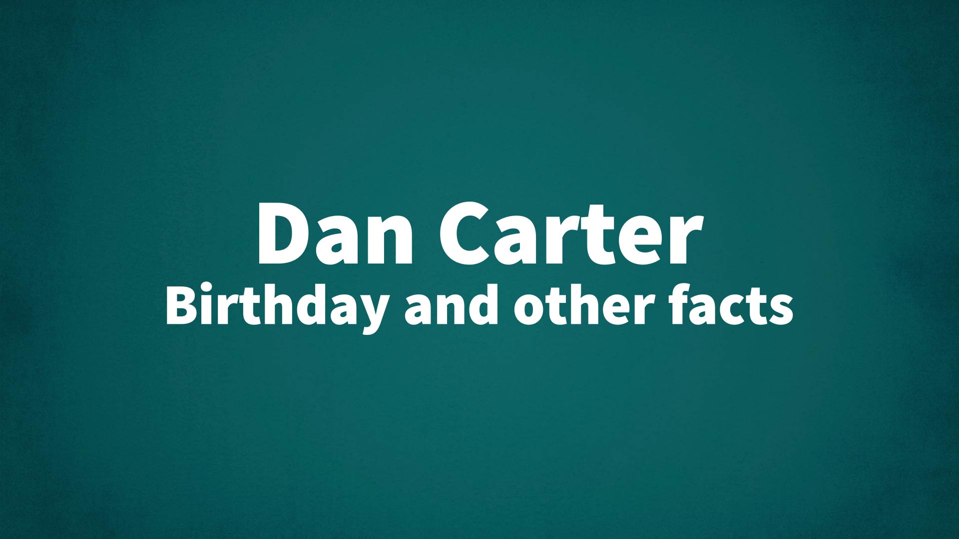 title image for Dan Carter birthday