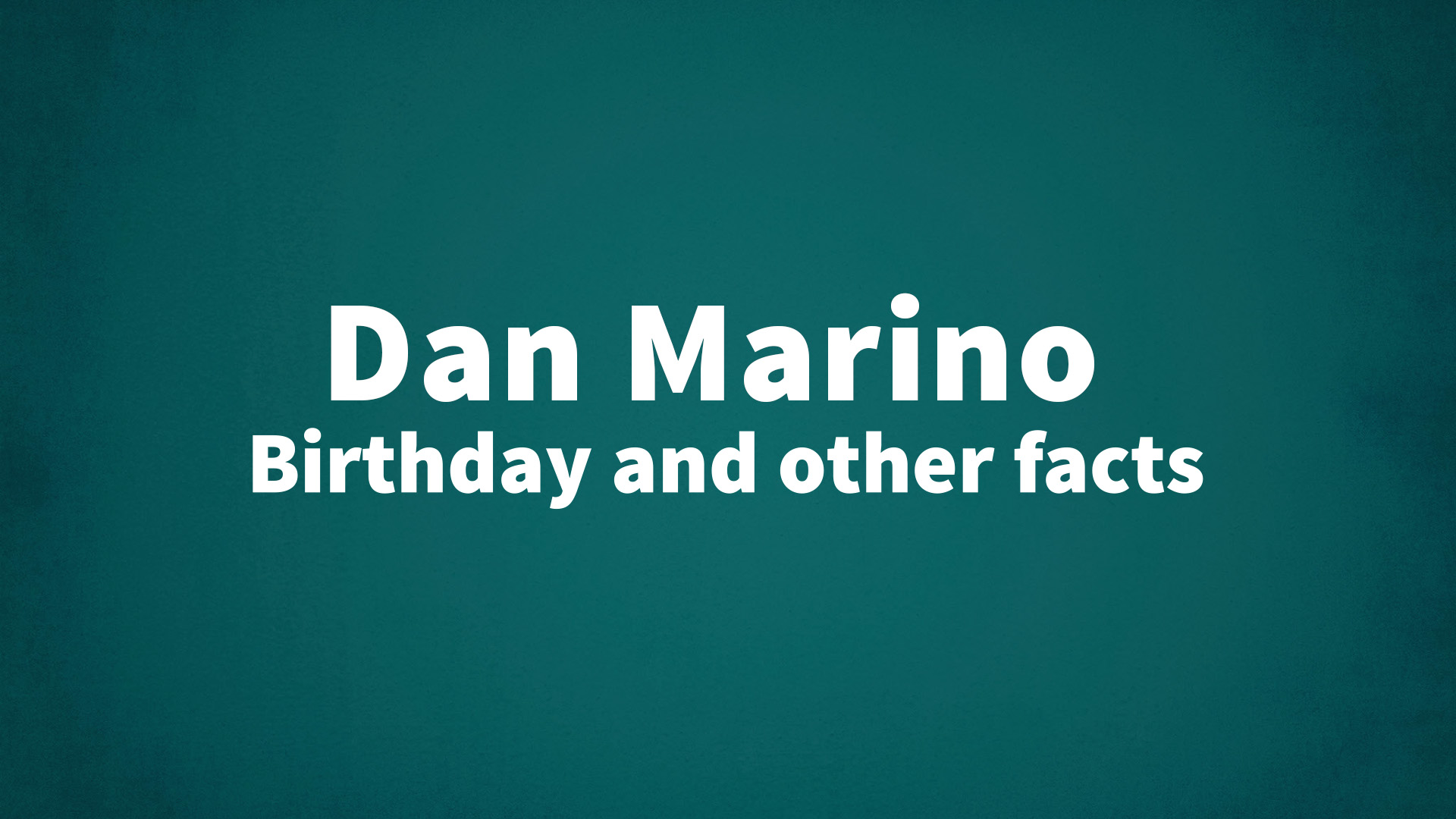 title image for Dan Marino birthday