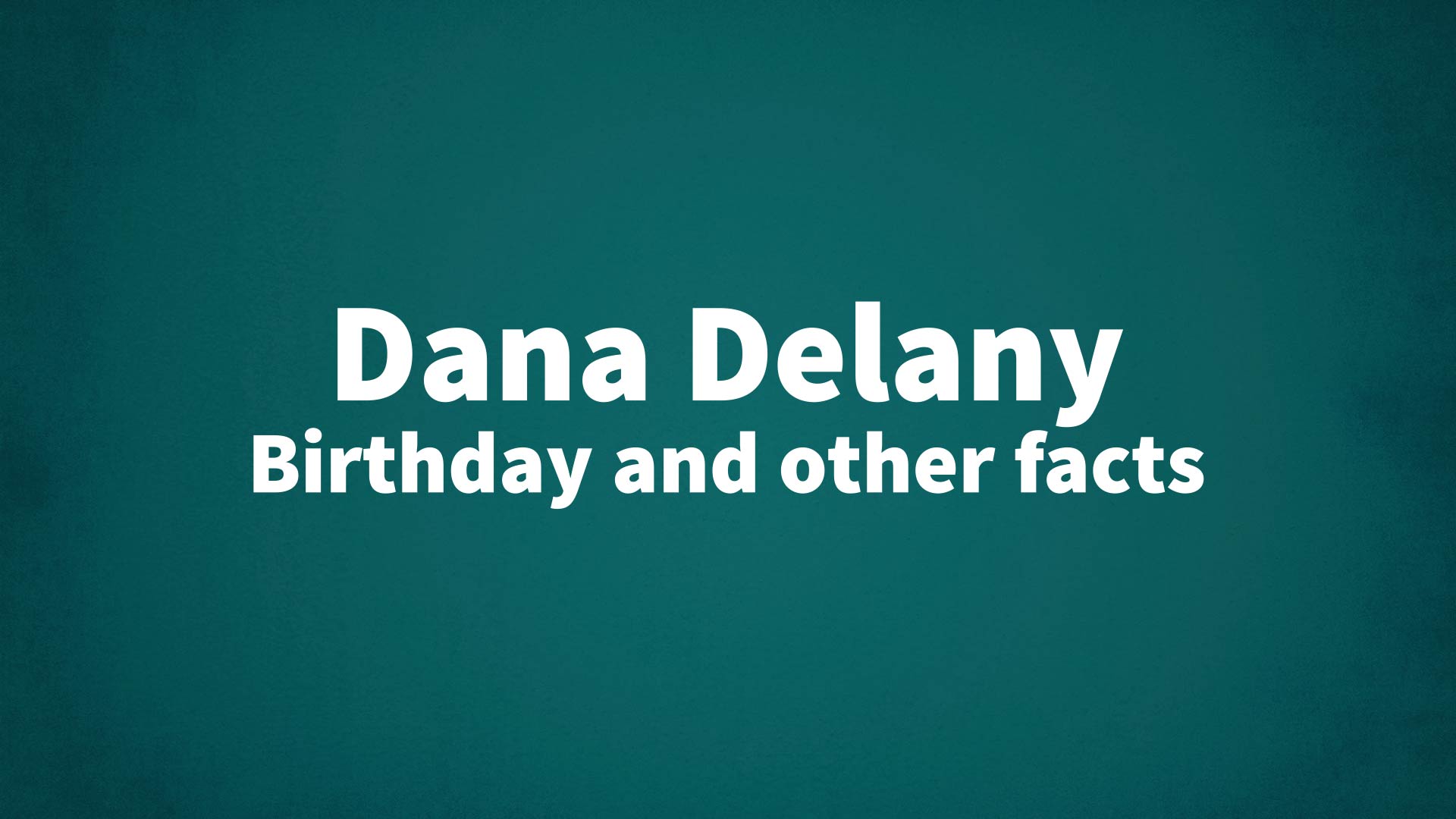 title image for Dana Delany birthday