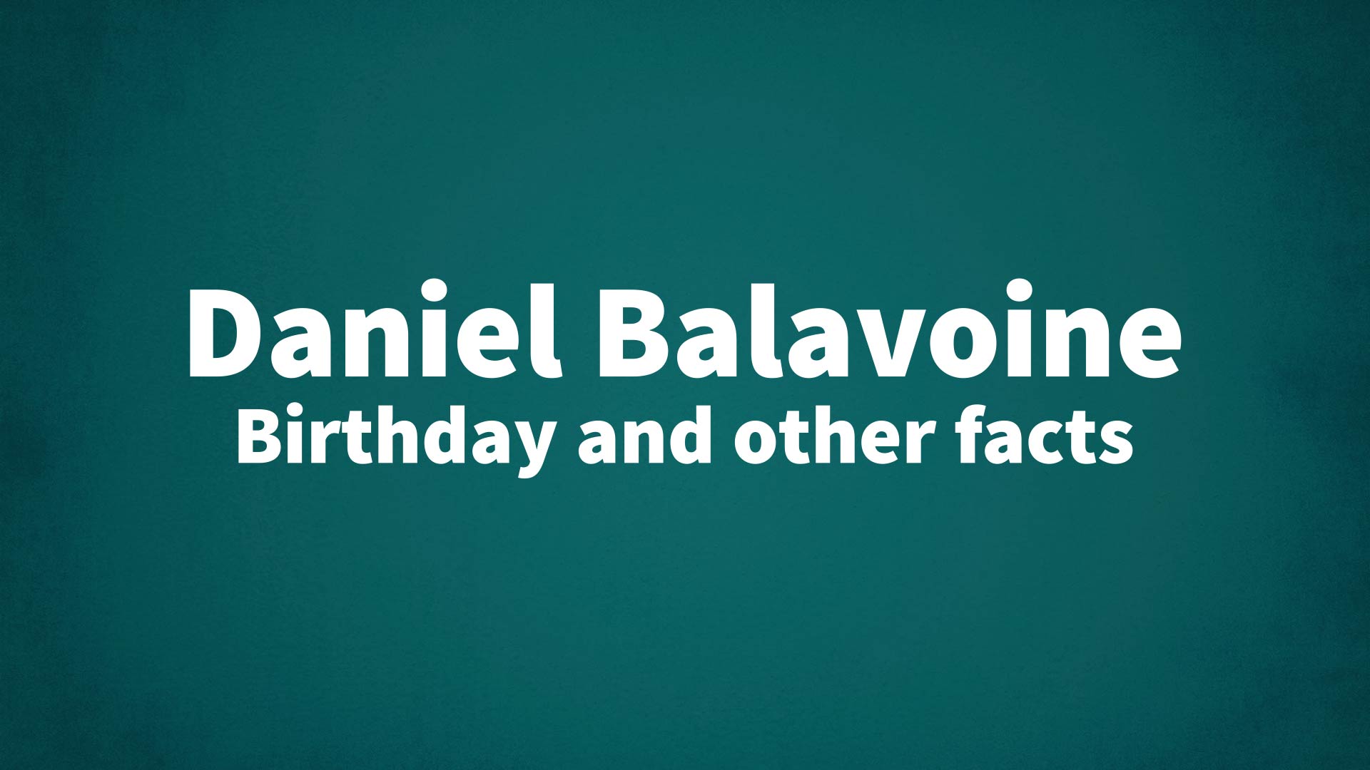 title image for Daniel Balavoine birthday