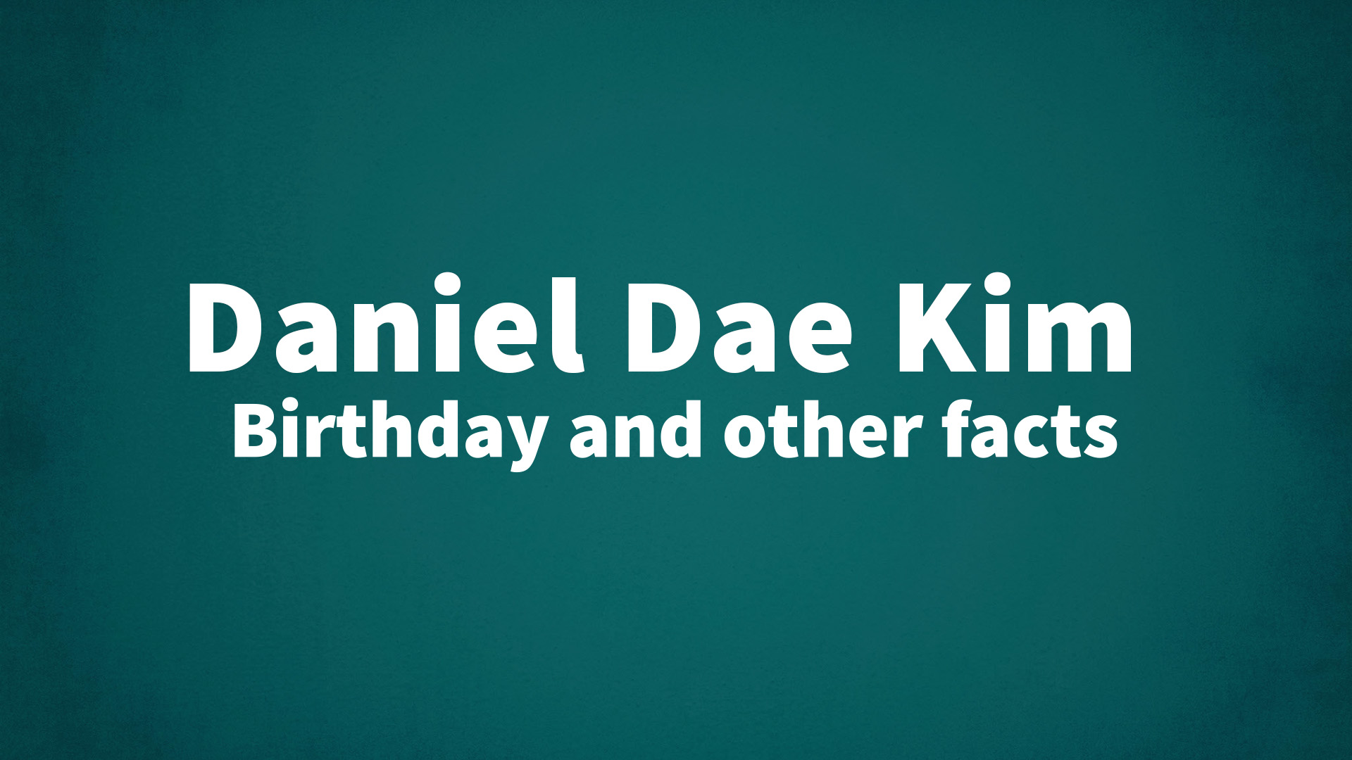 title image for Daniel Dae Kim birthday