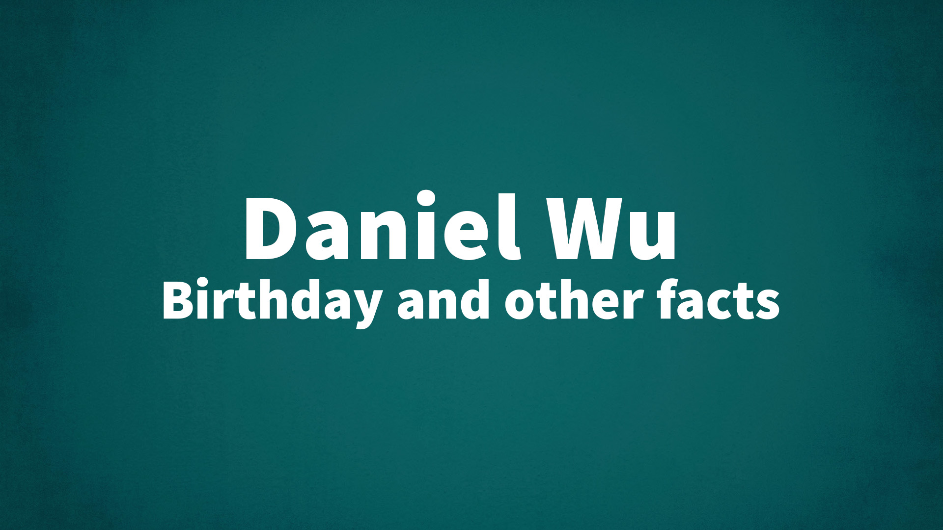title image for Daniel Wu birthday