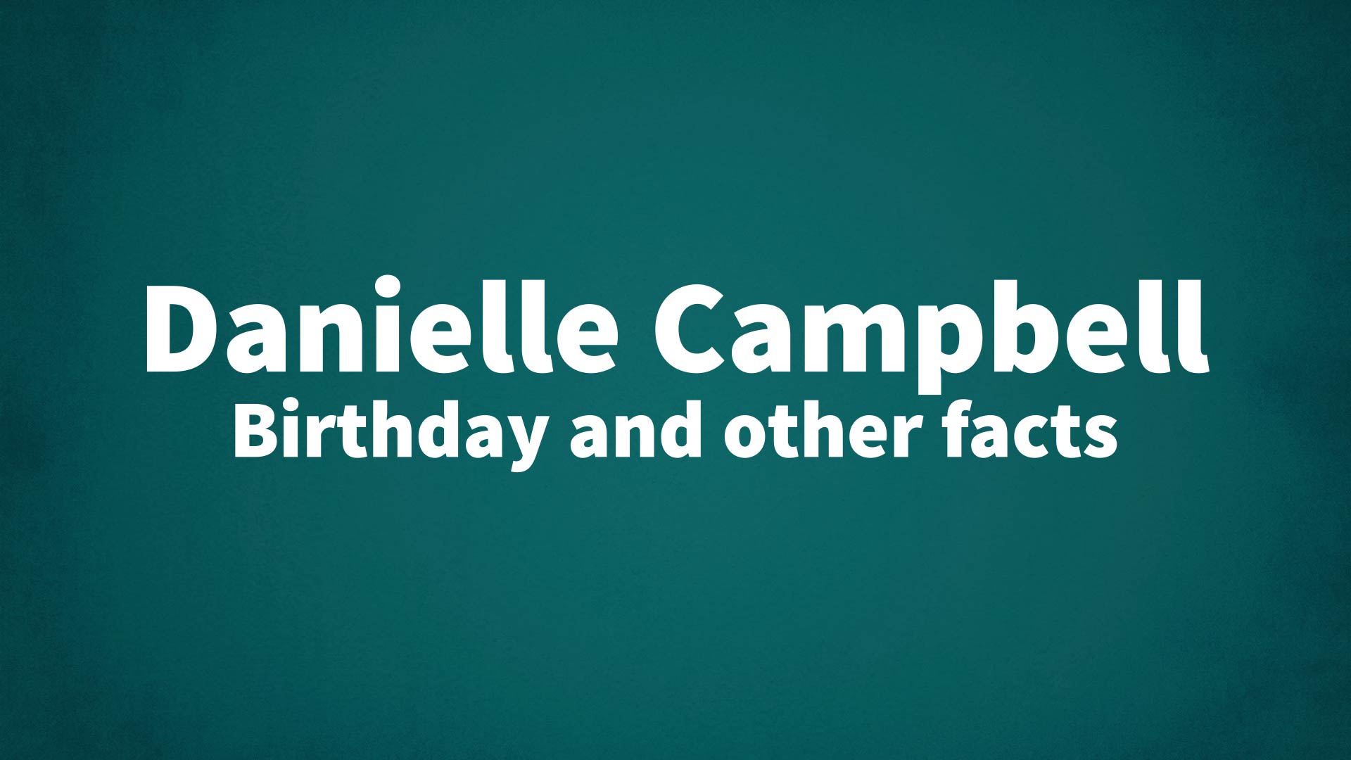 title image for Danielle Campbell birthday
