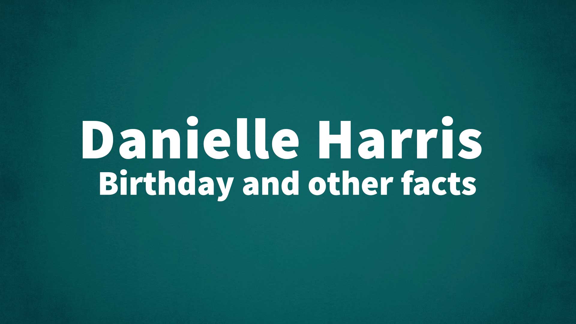 title image for Danielle Harris birthday