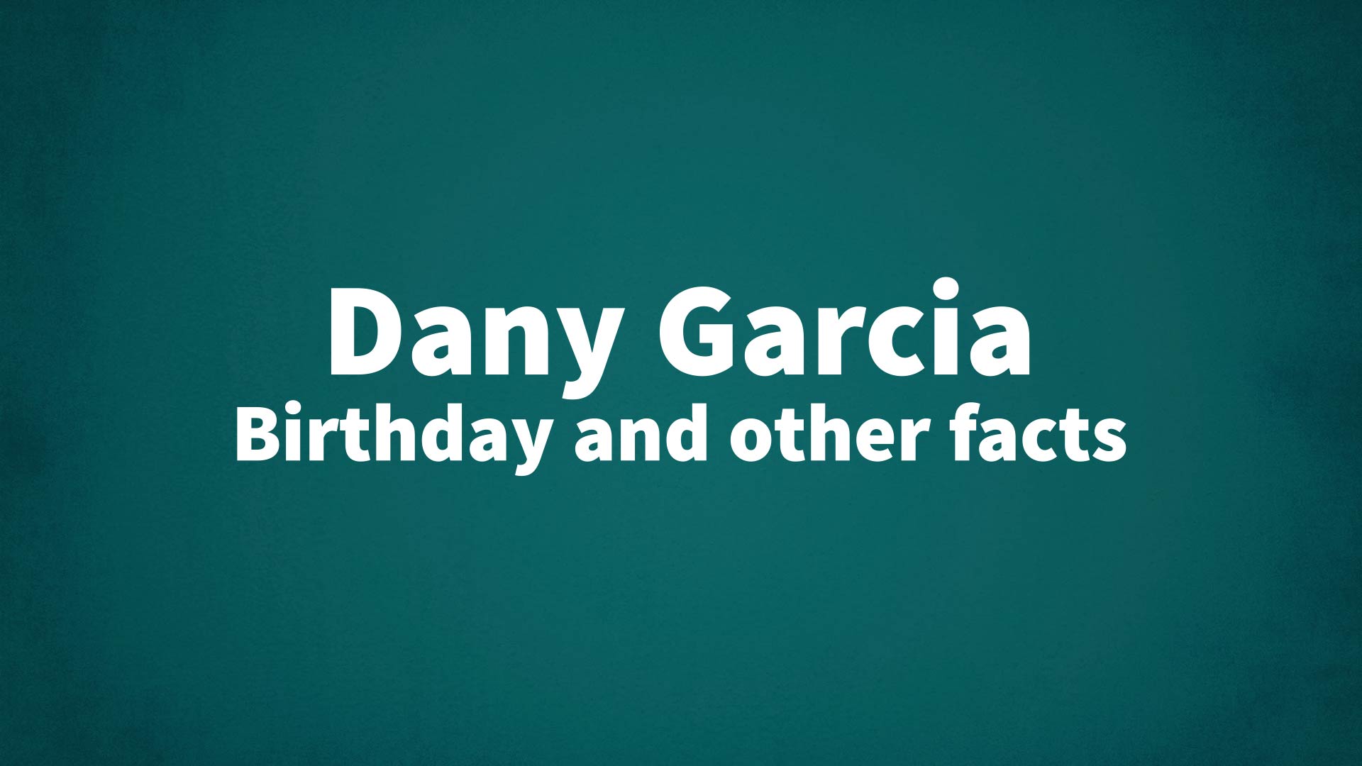 title image for Dany Garcia birthday