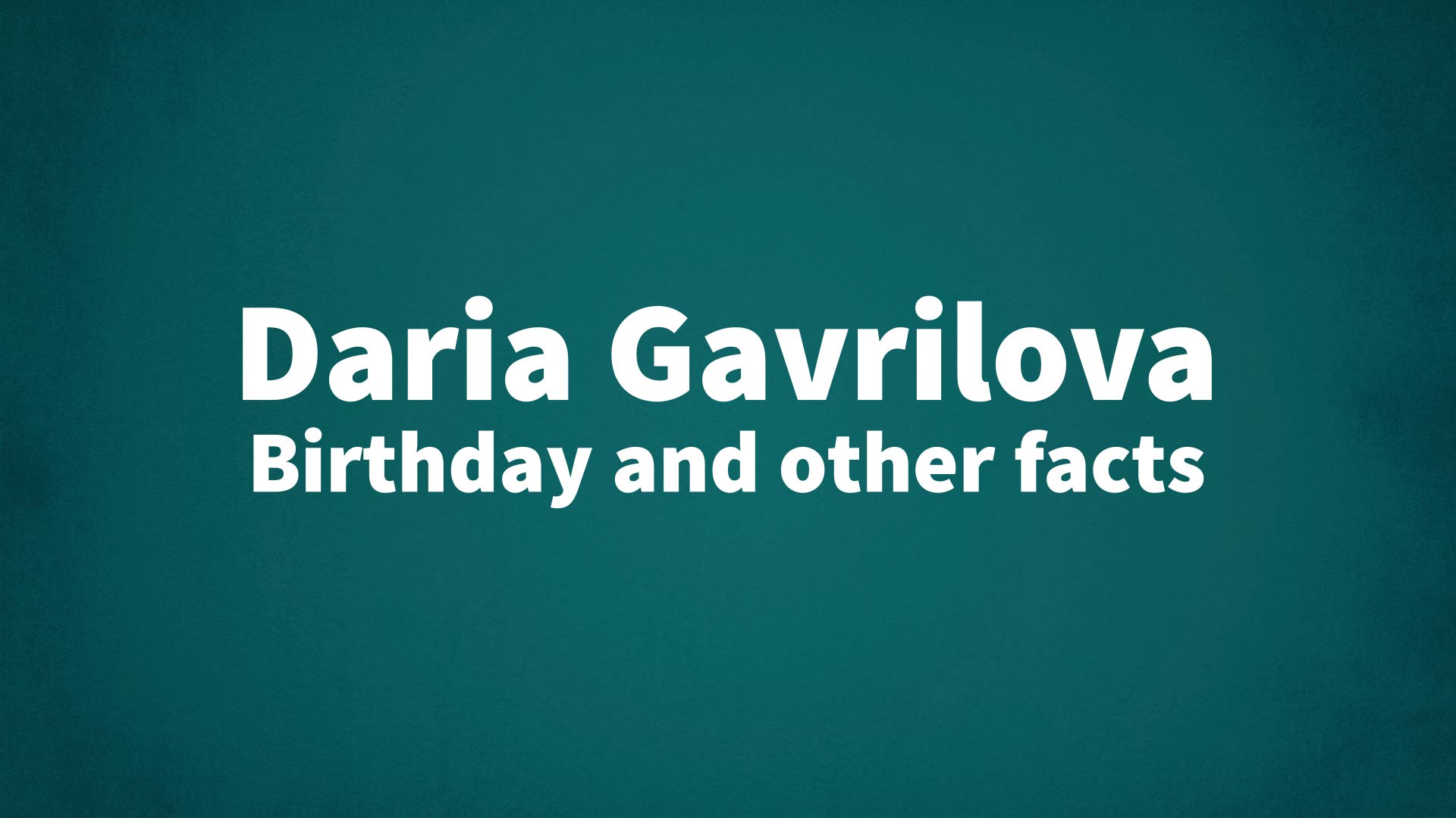 title image for Daria Gavrilova birthday