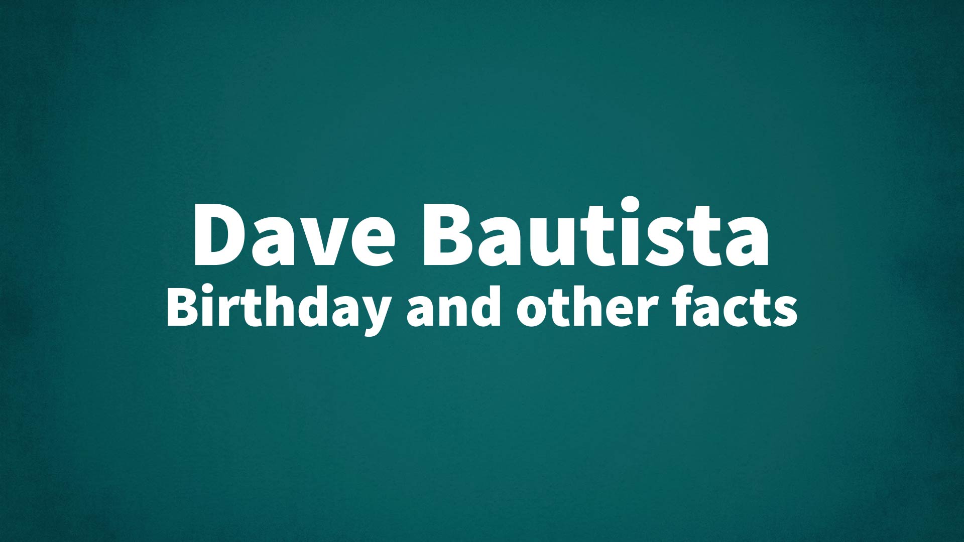 title image for Dave Bautista birthday