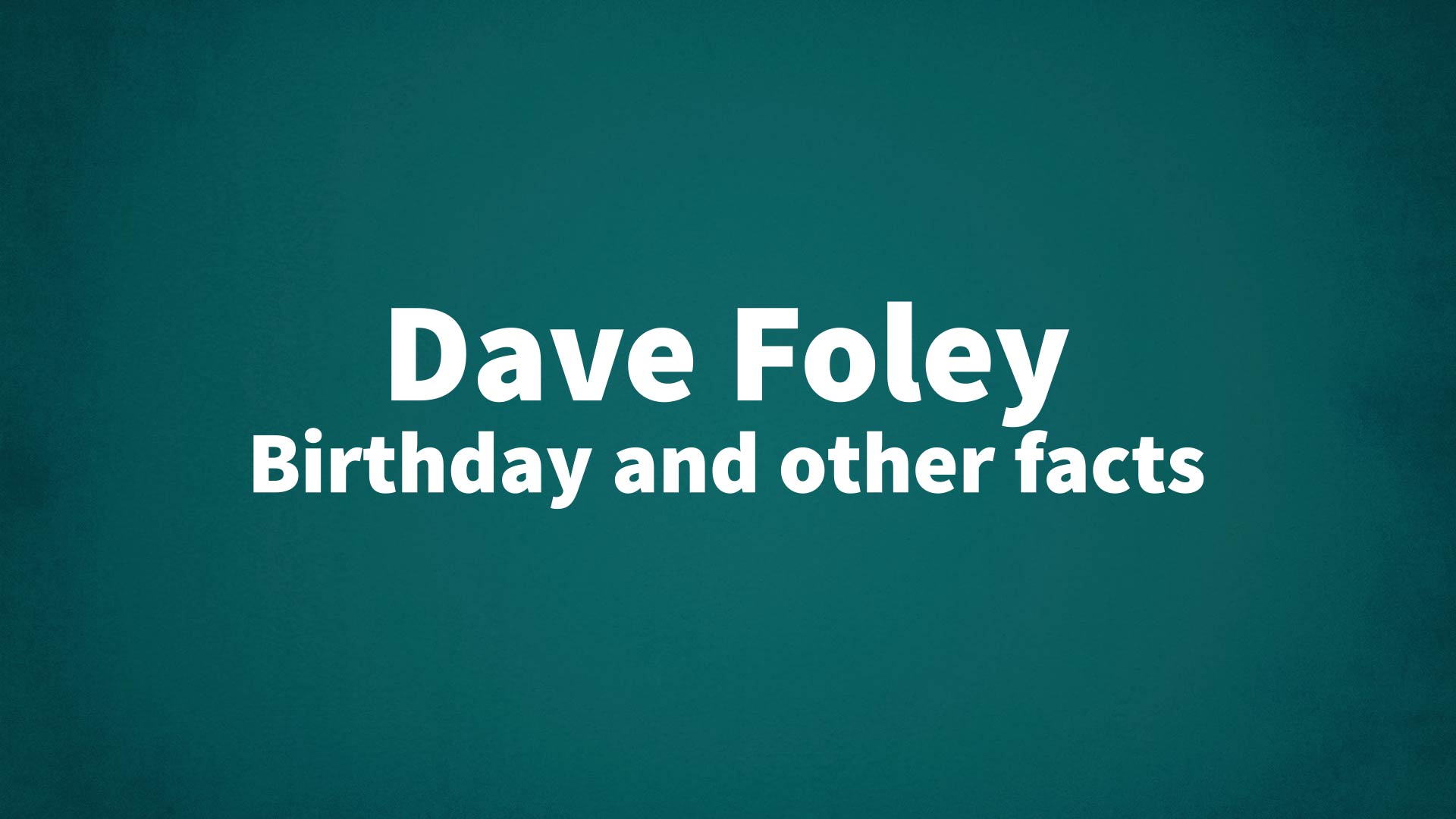 title image for Dave Foley birthday