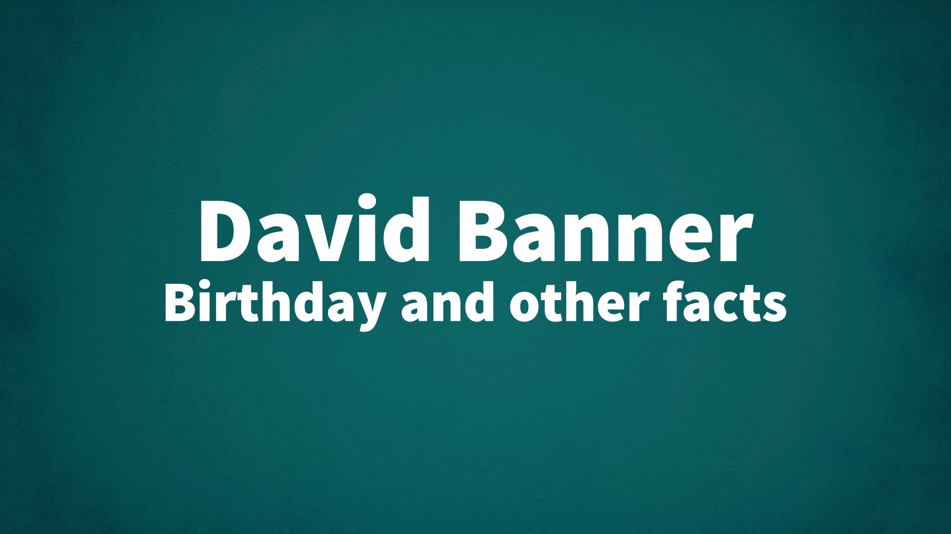 title image for David Banner birthday