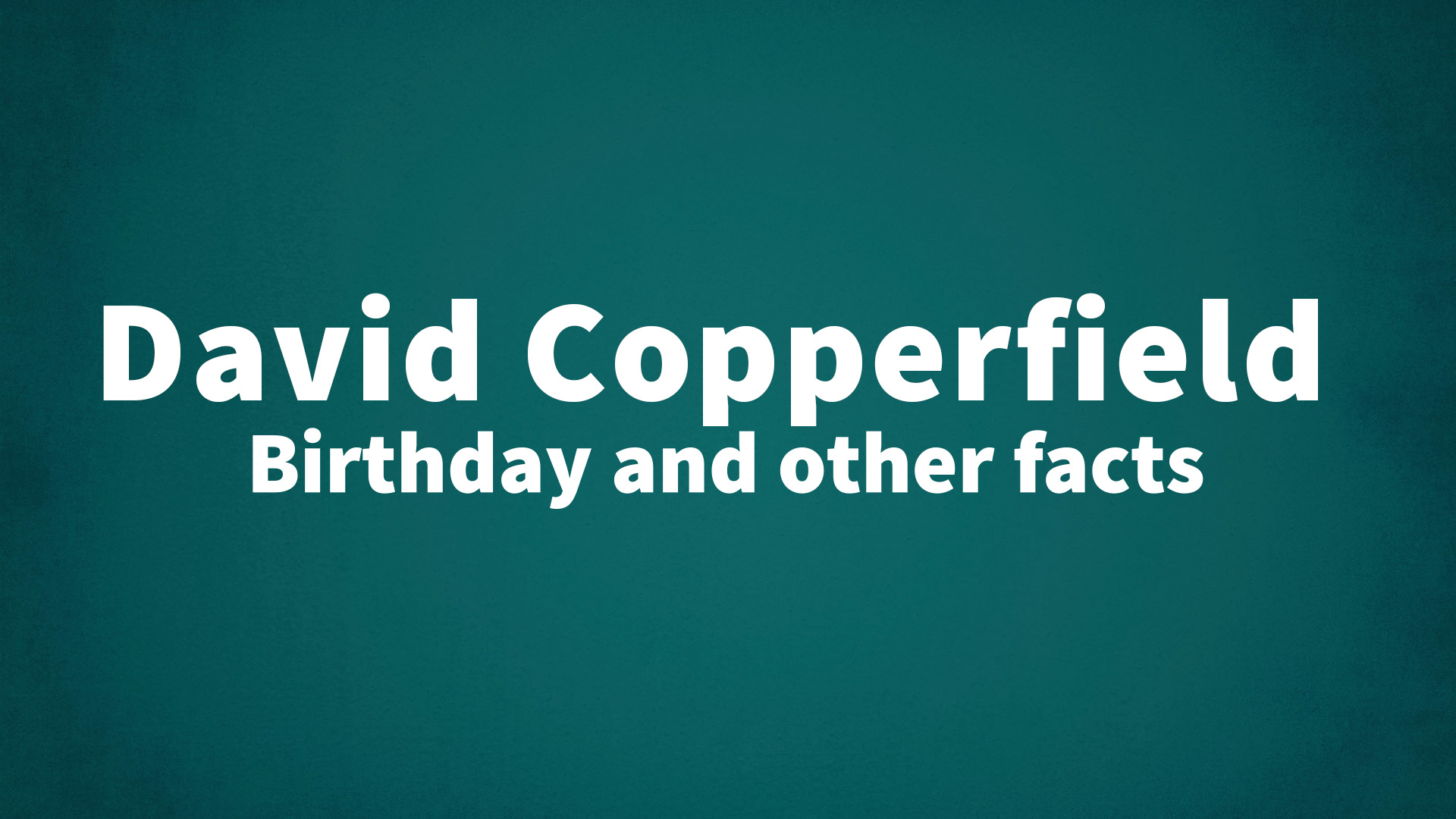 title image for David Copperfield birthday