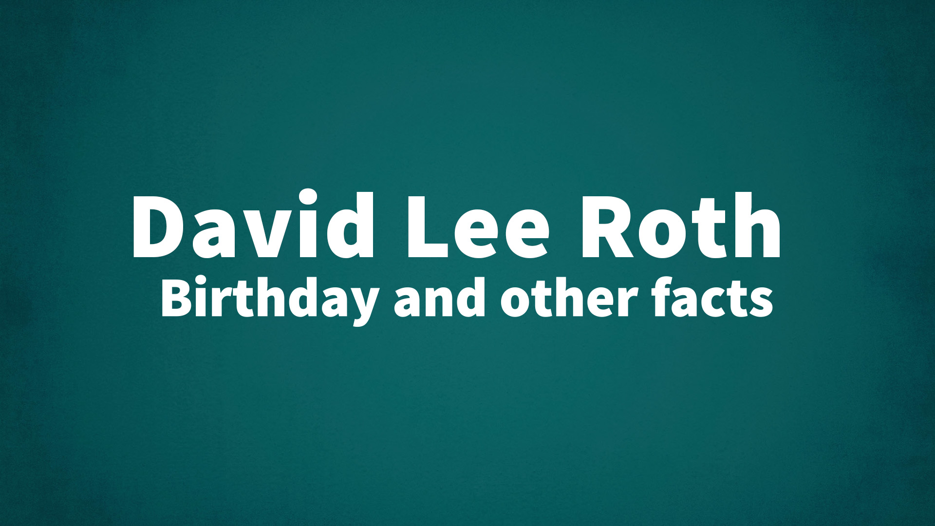 title image for David Lee Roth birthday