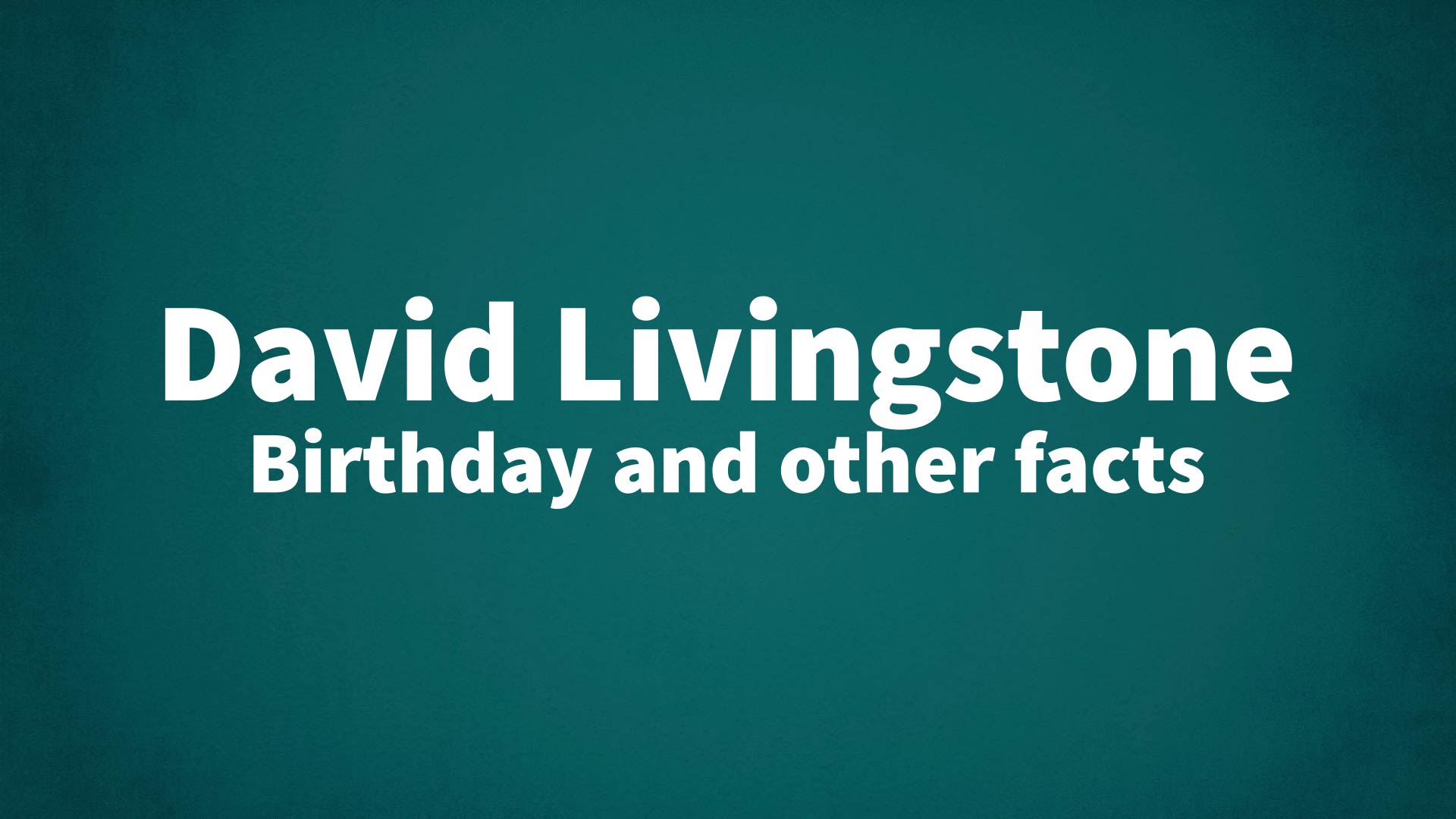 title image for David Livingstone birthday
