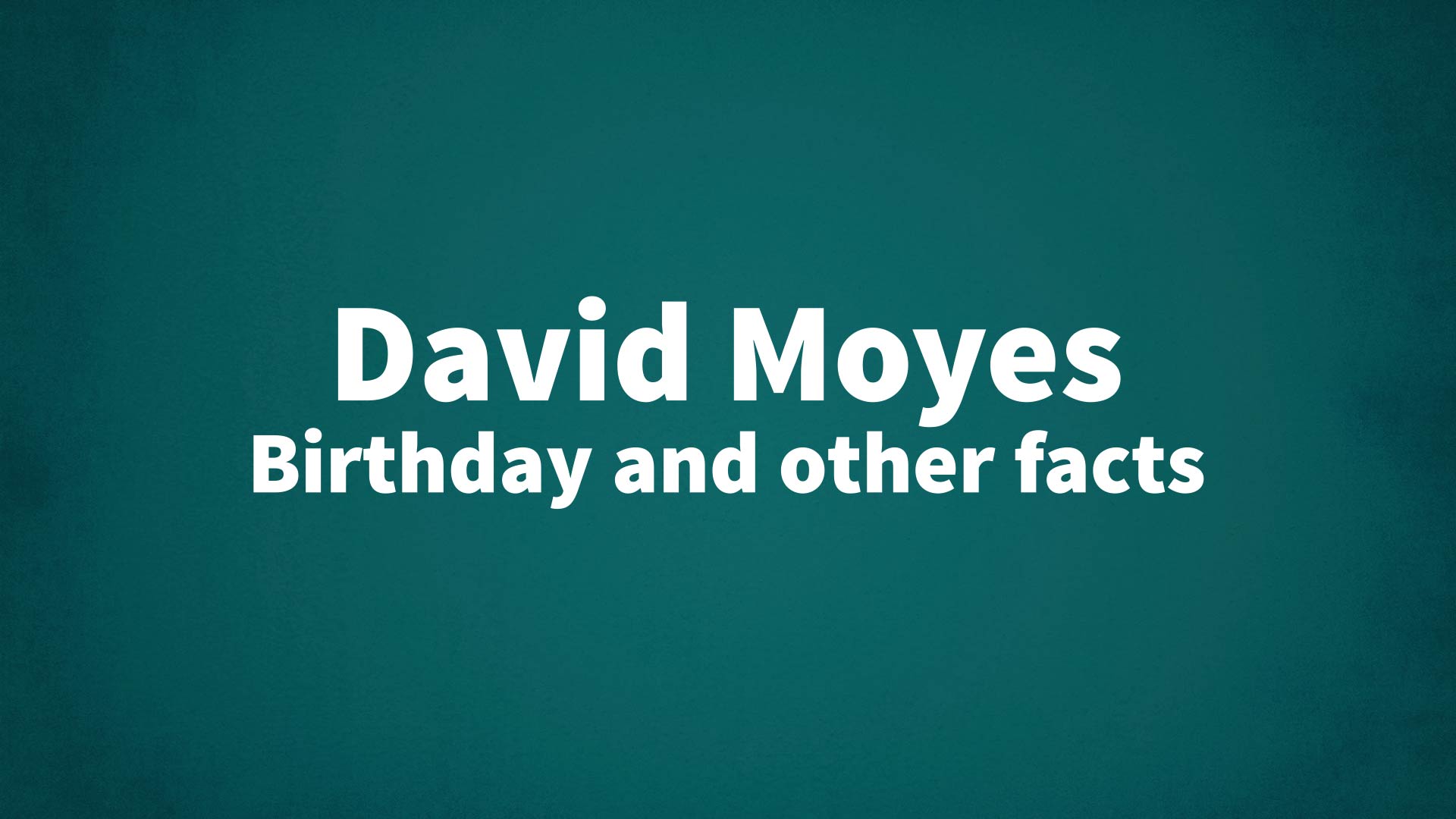 title image for David Moyes birthday