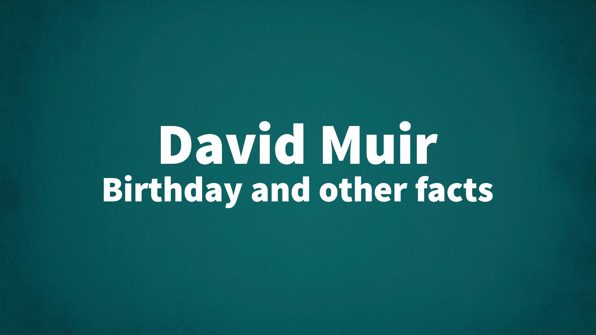 title image for David Muir birthday