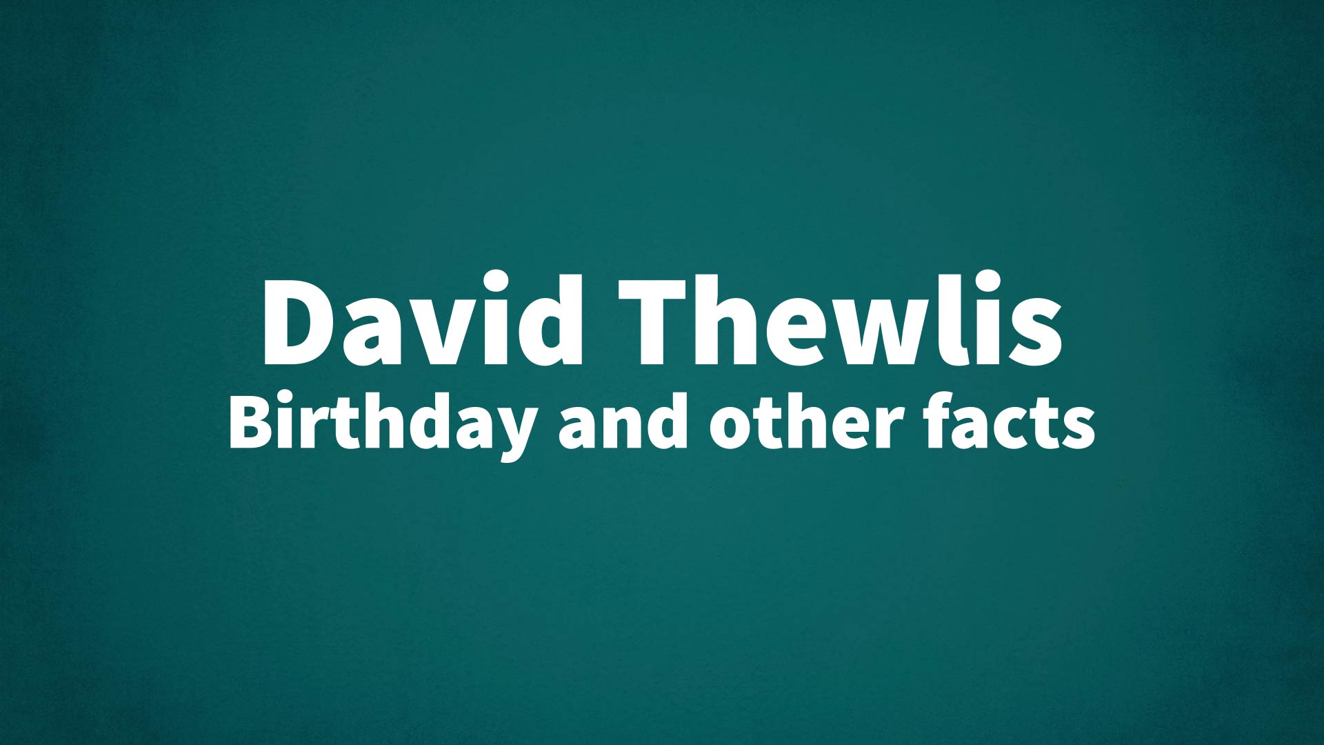 title image for David Thewlis birthday